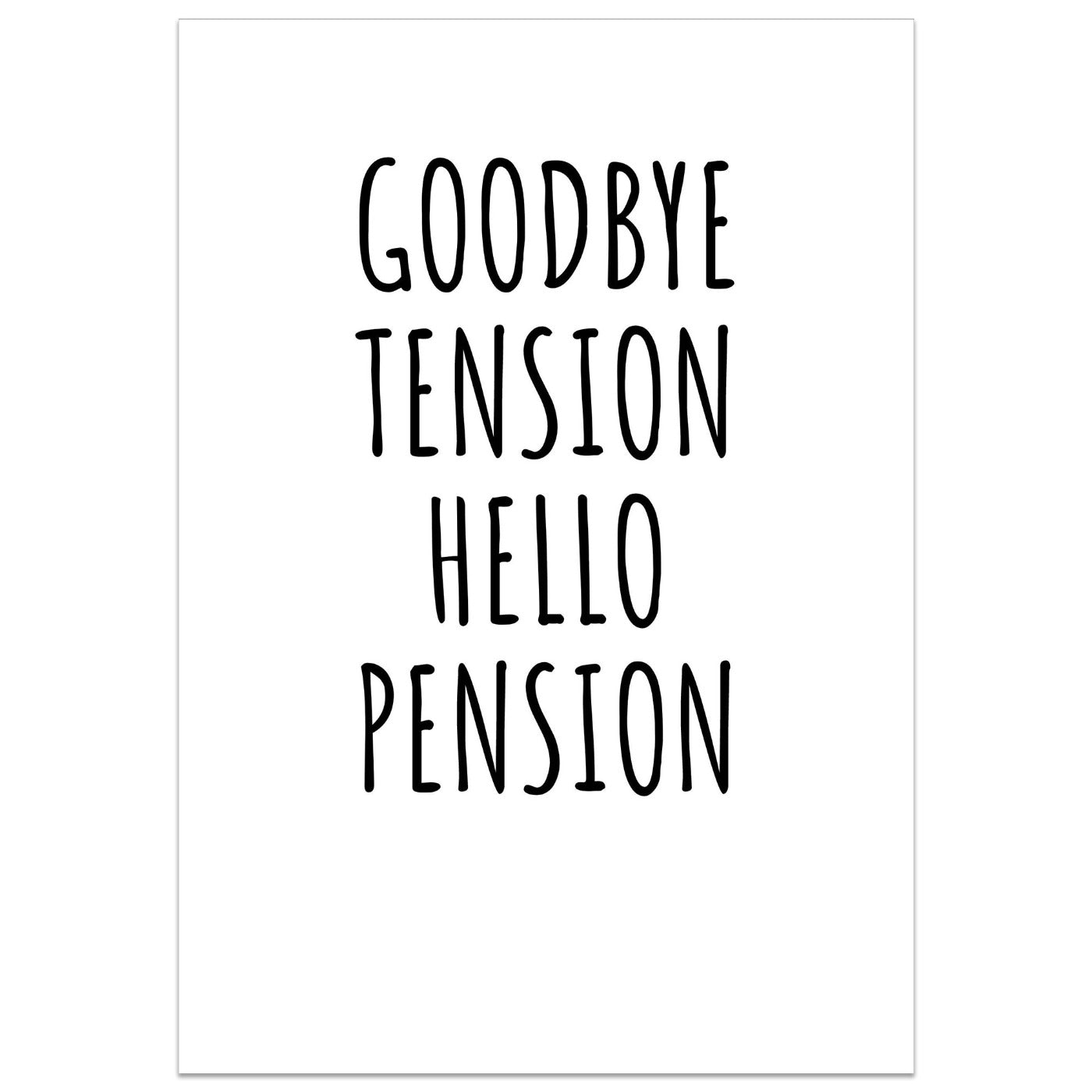 Goodbye Tension Hello Pension Card