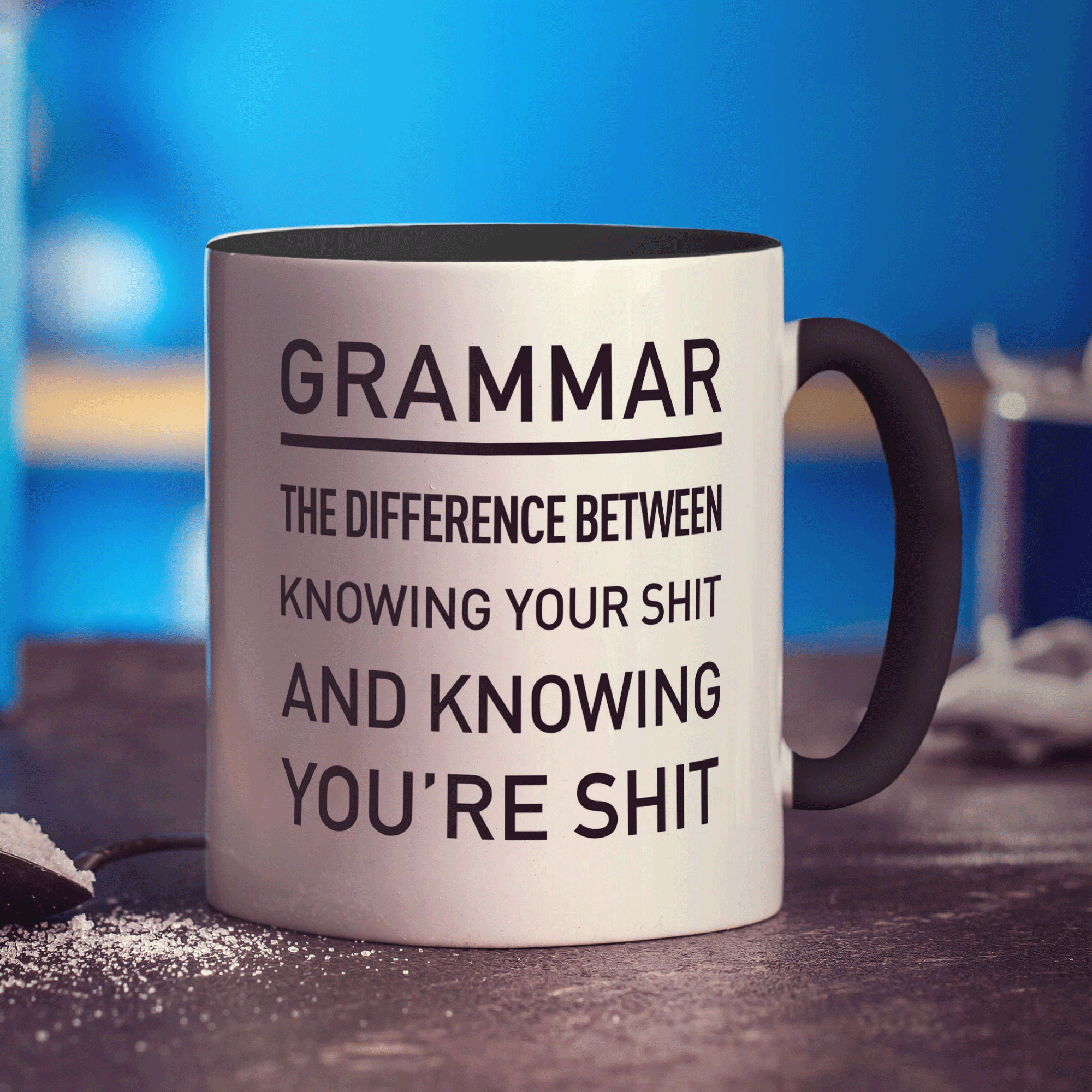 Grammar The Difference Between Knowing Your Shit and Knowing You're Shit Mug