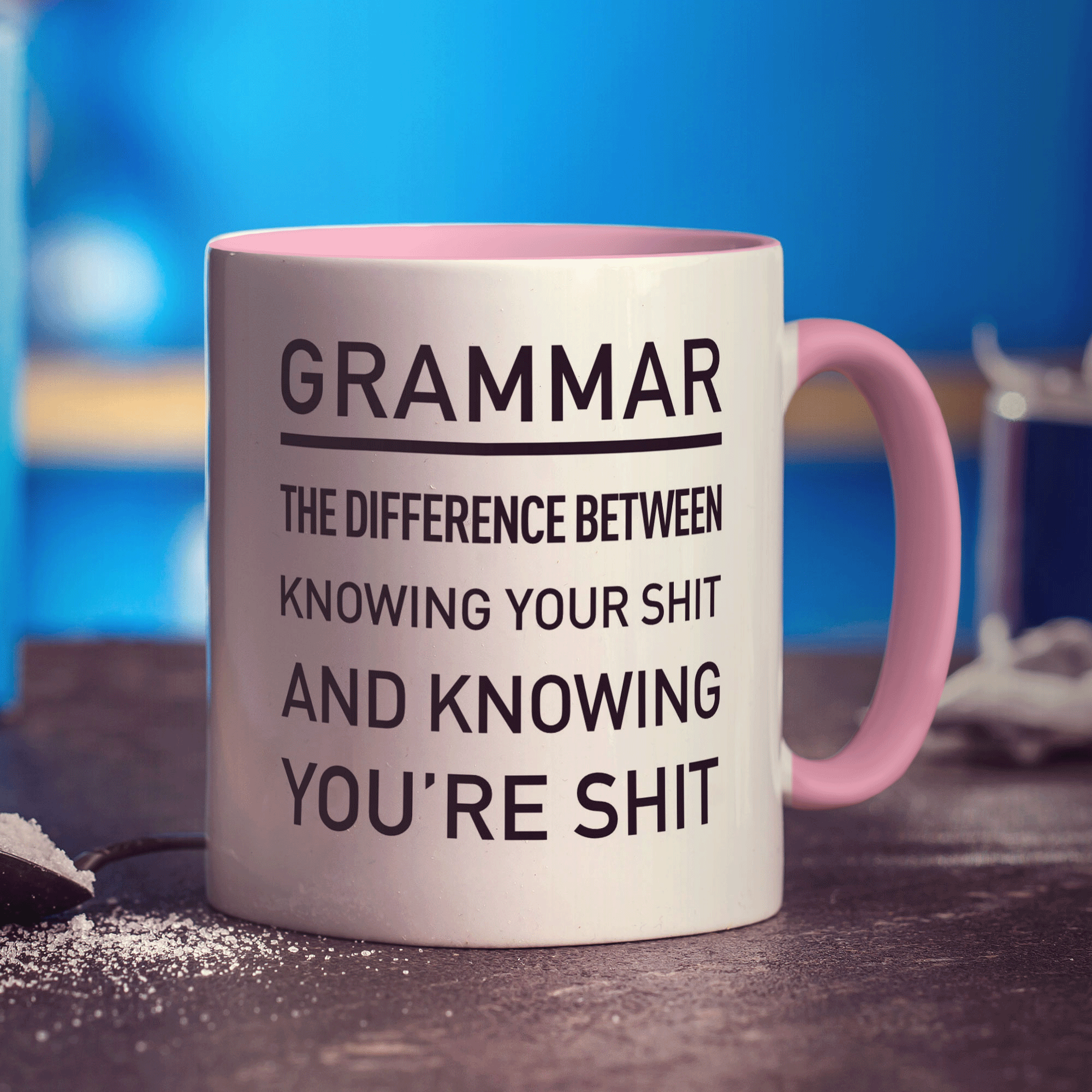 Grammar The Difference Between Knowing Your Shit and Knowing You're Shit Mug