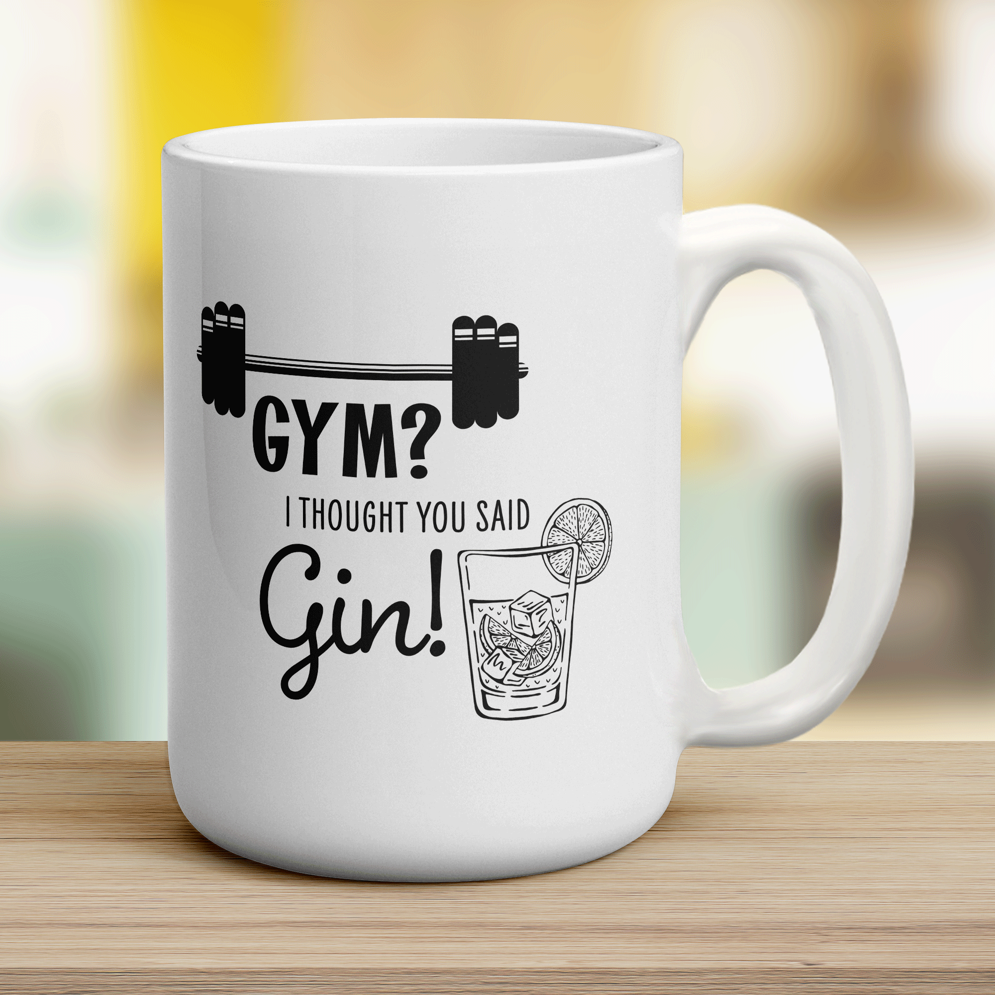 Gym? I Thought you Said Gin! Mug