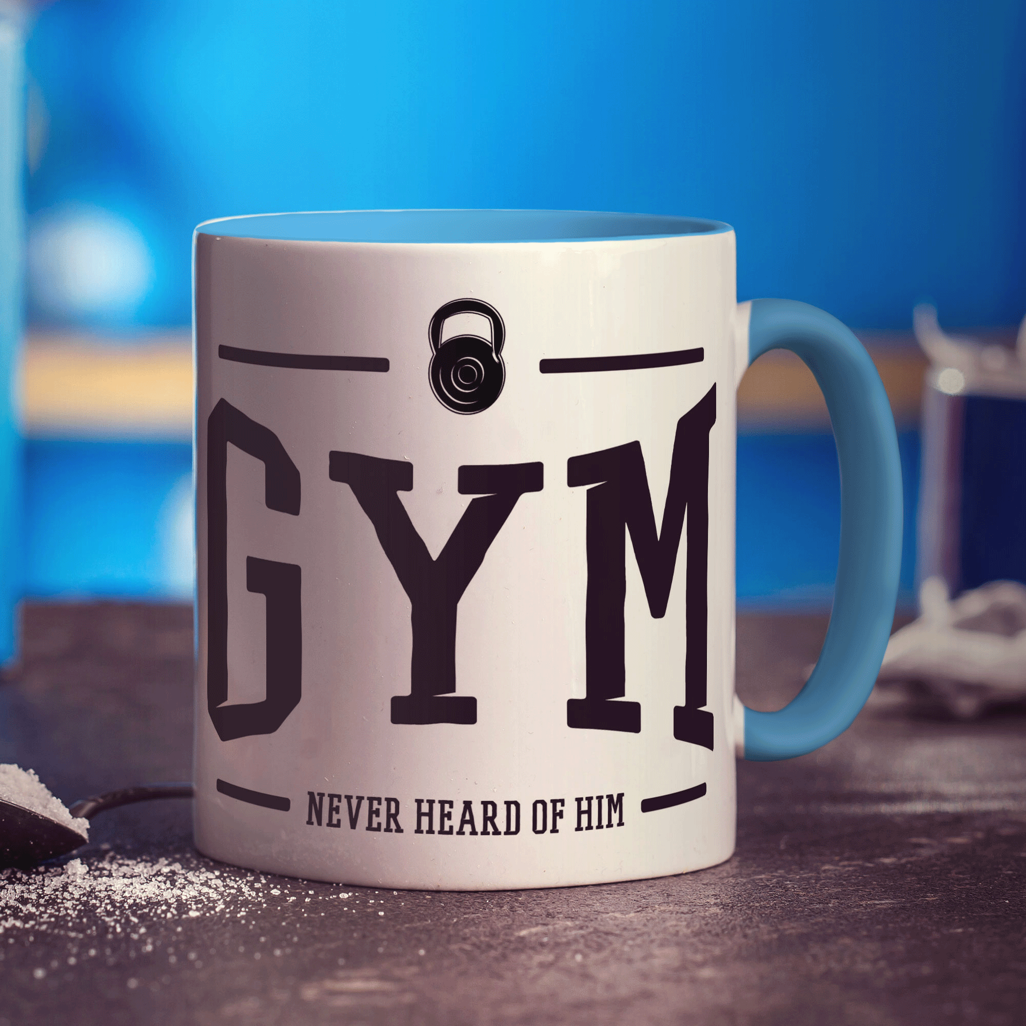 Gym Never Heard Of Him Mug