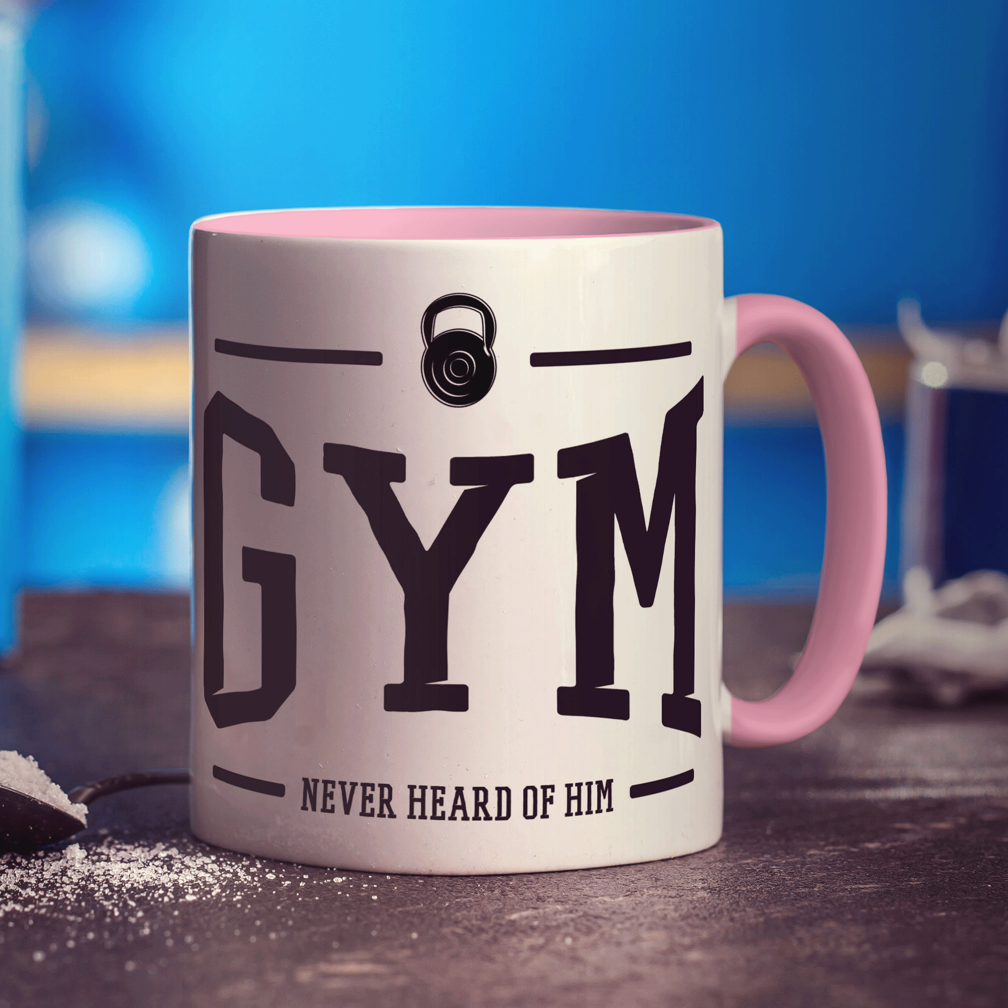 Gym Never Heard Of Him Mug