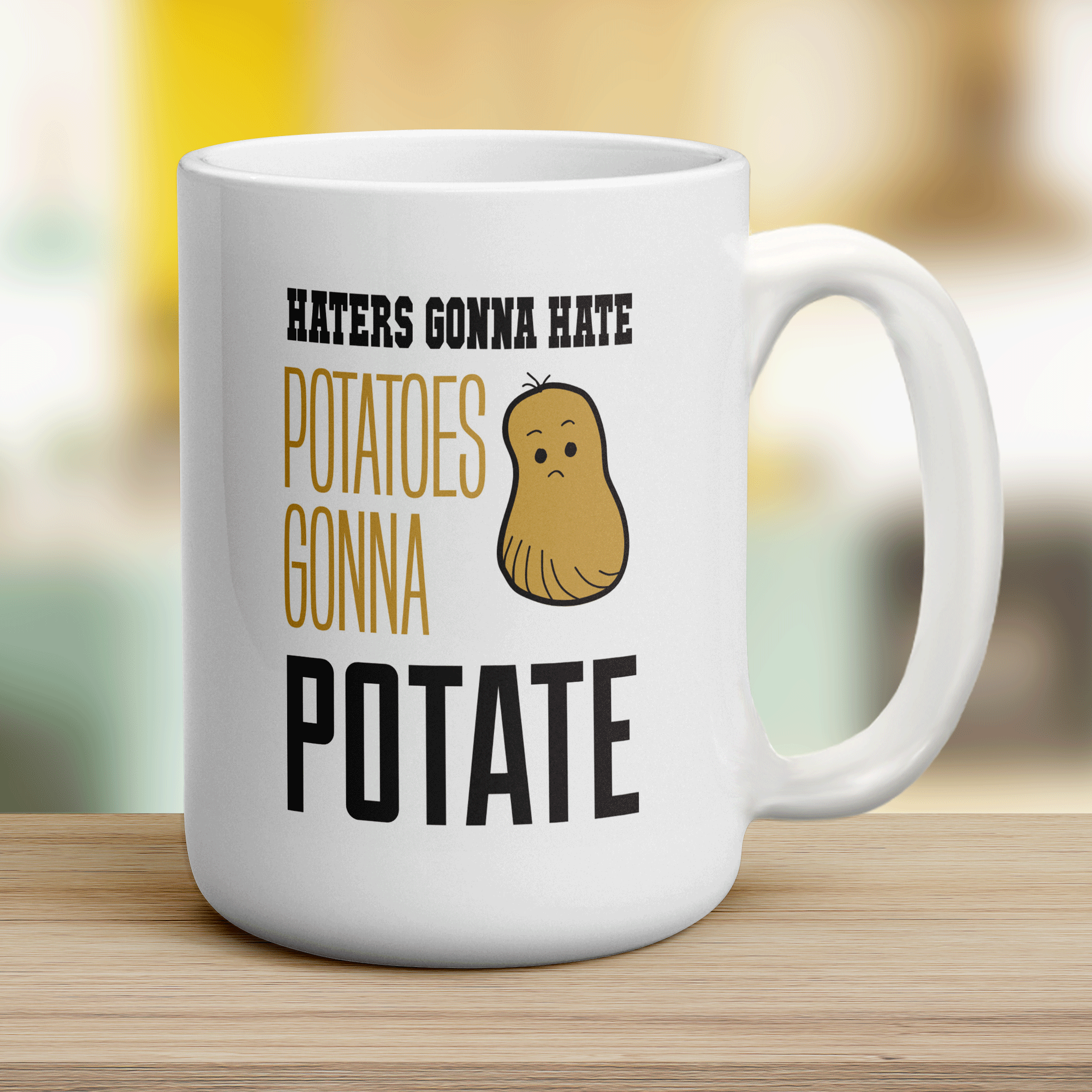 Haters Gonna Hate ' Potatoes Gonna Potate Mug