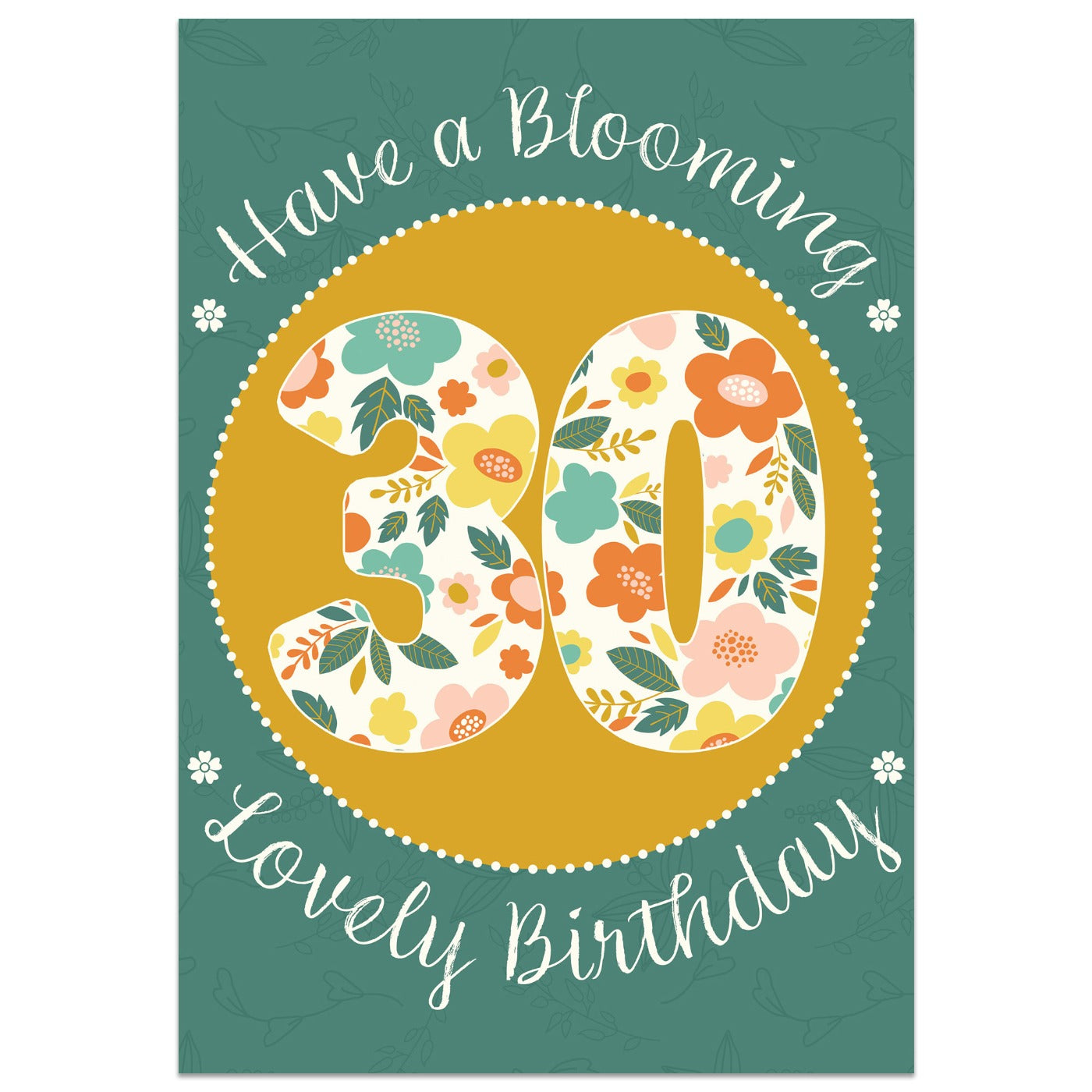 Have a Blooming Lovely 30th Birthday Card