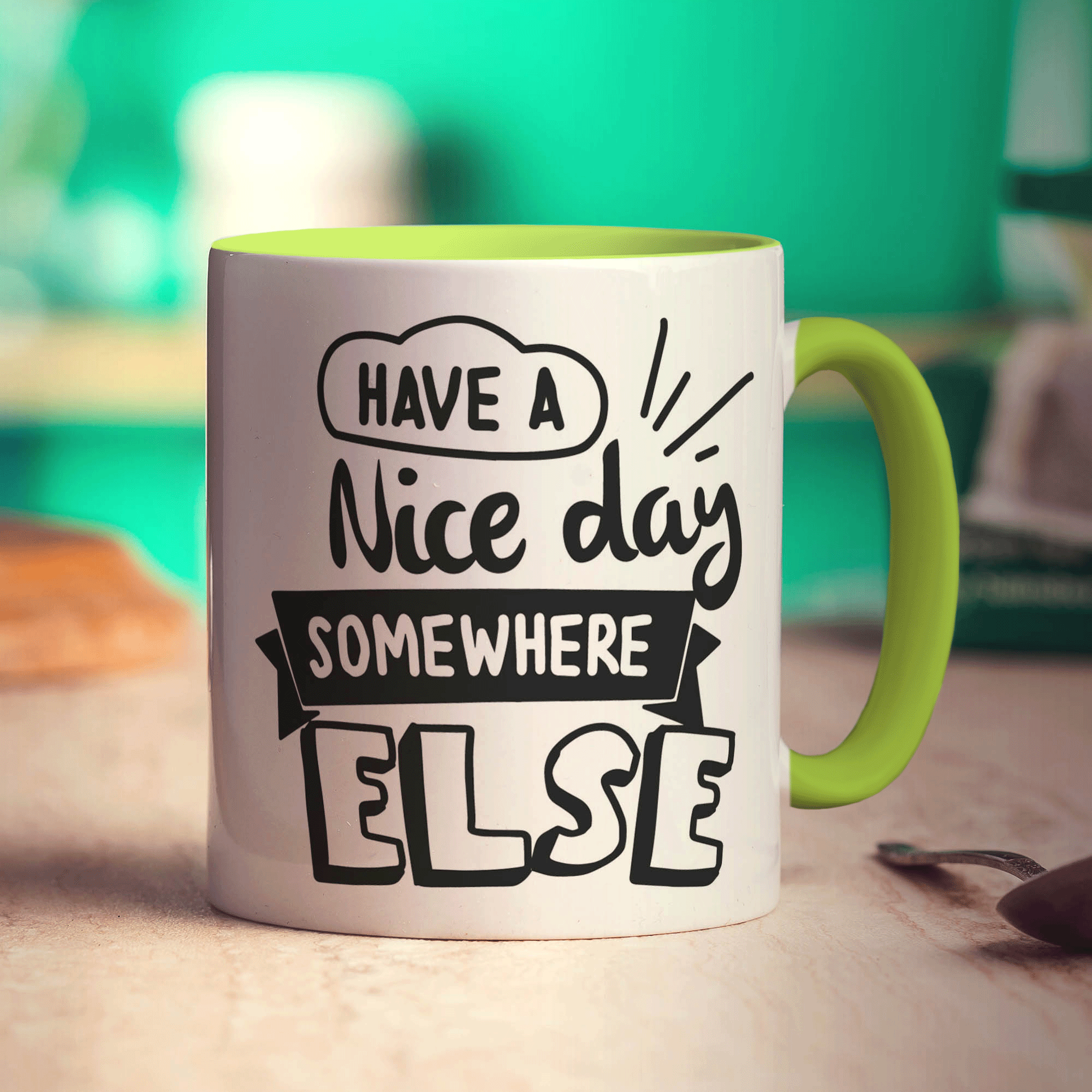 Have a Nice Day Somewhere Else Mug
