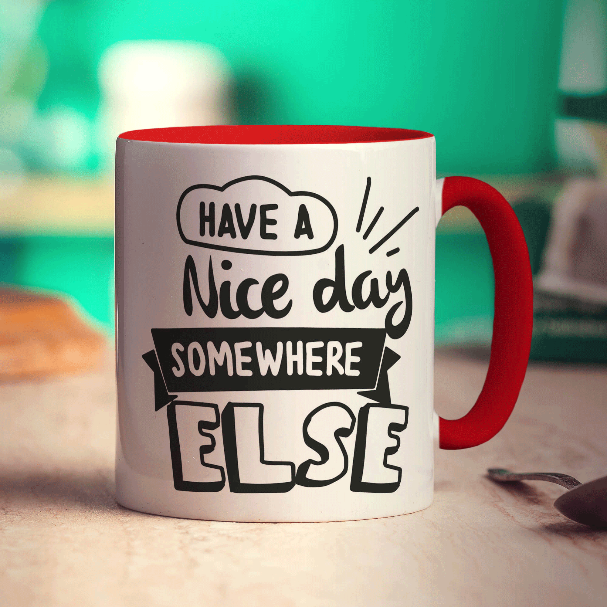 Have a Nice Day Somewhere Else Mug