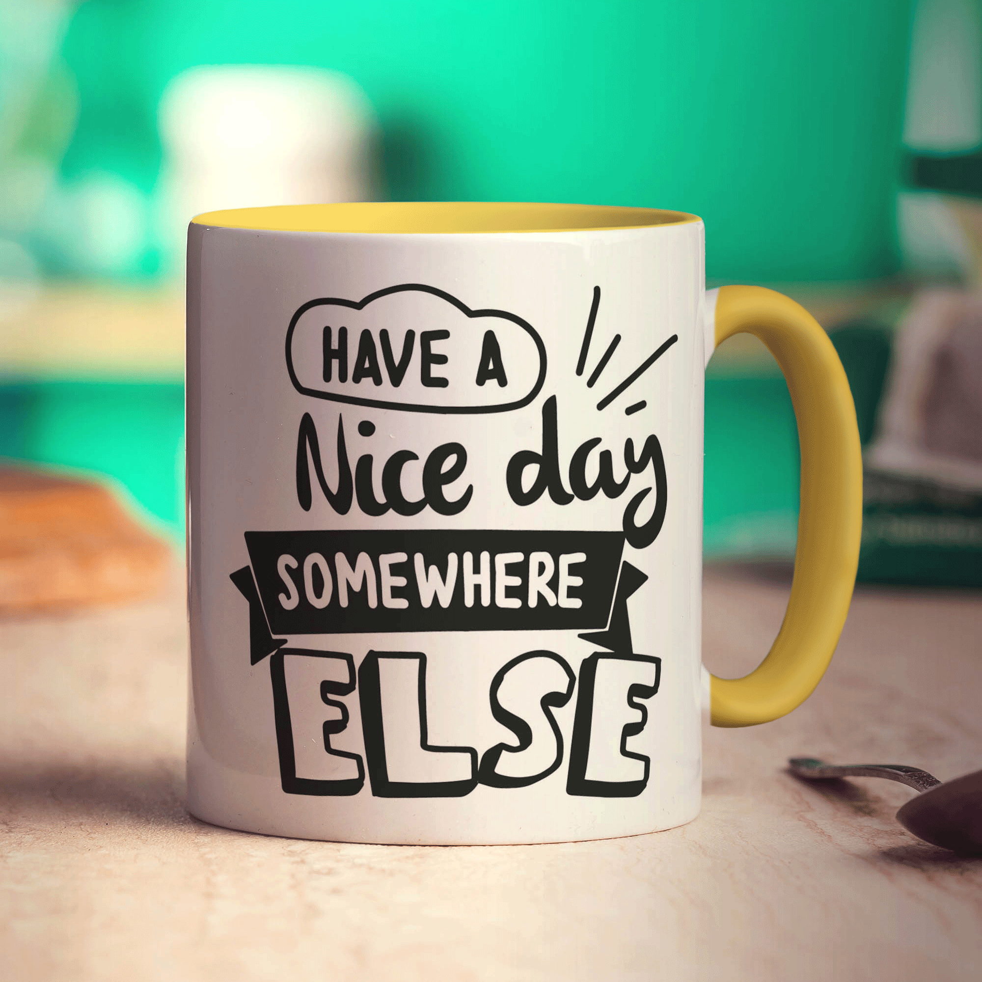 Have a Nice Day Somewhere Else Mug