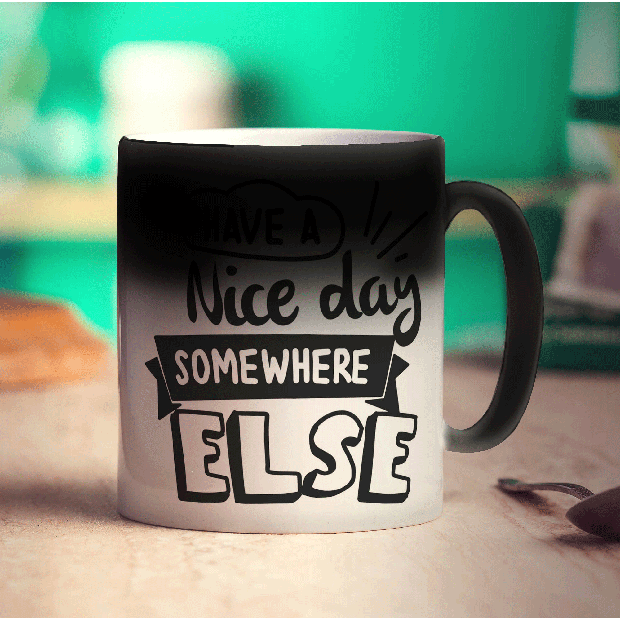 Have a Nice Day Somewhere Else Mug