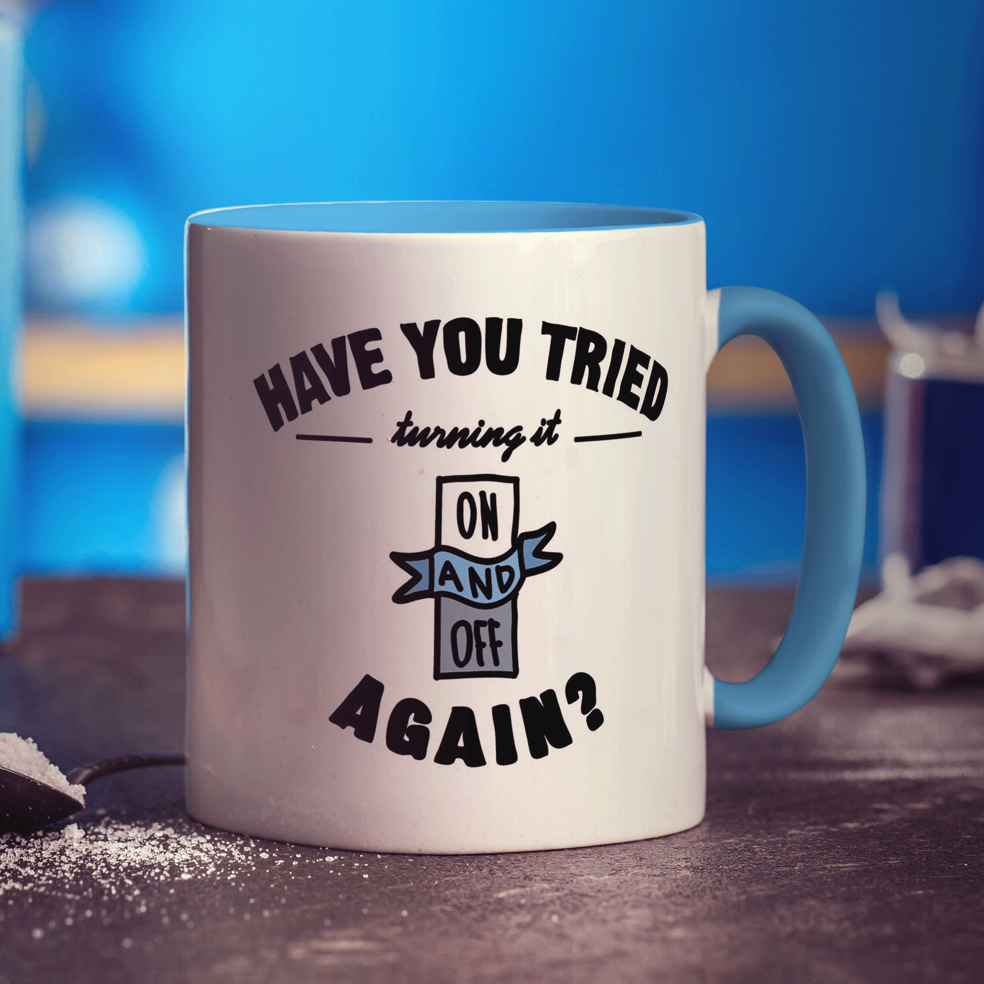 Have you tried turning it on and off again? Mug - Standard 330ml (11oz) / Blue