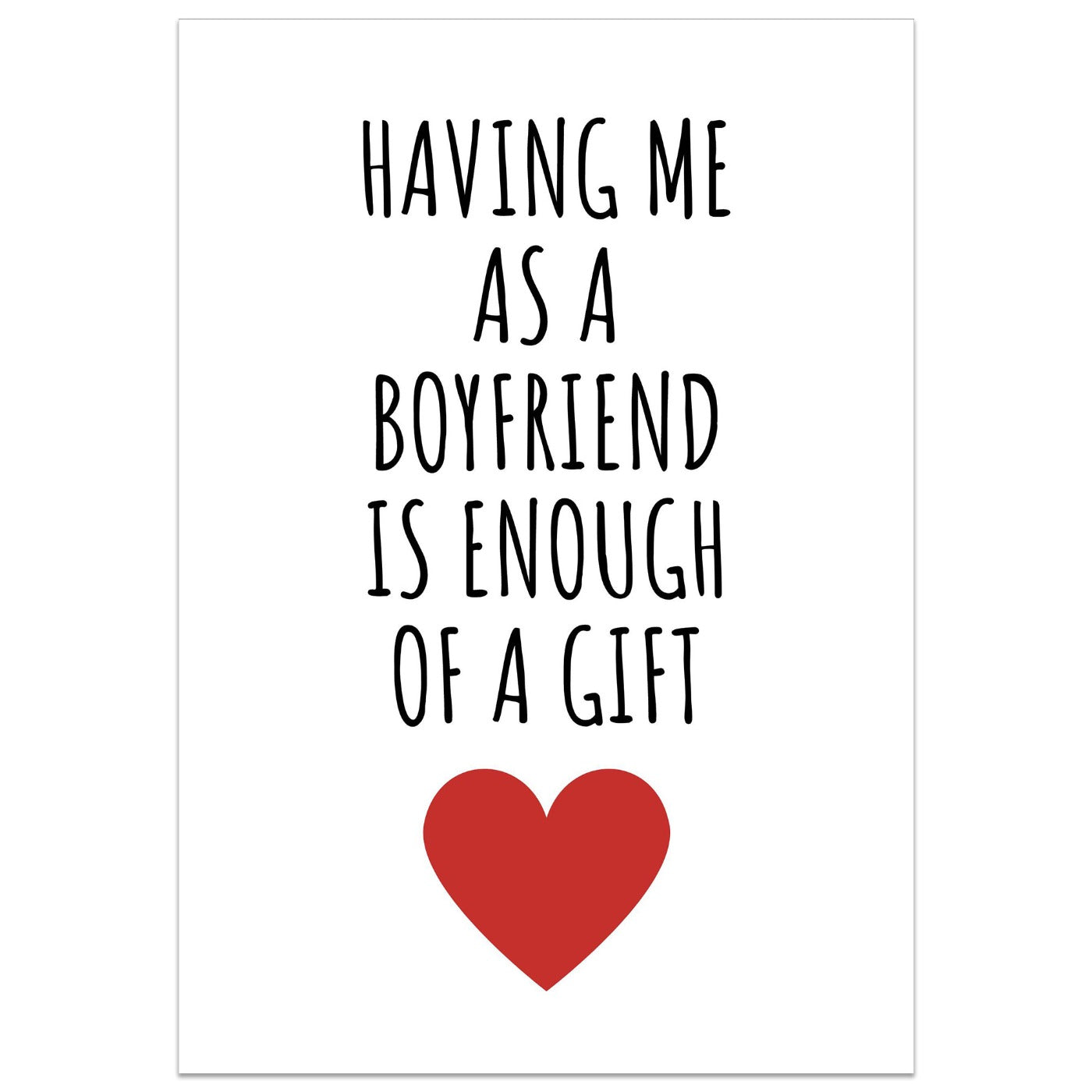 Having Me As a Boyfriend Is Enough of a Gift Card