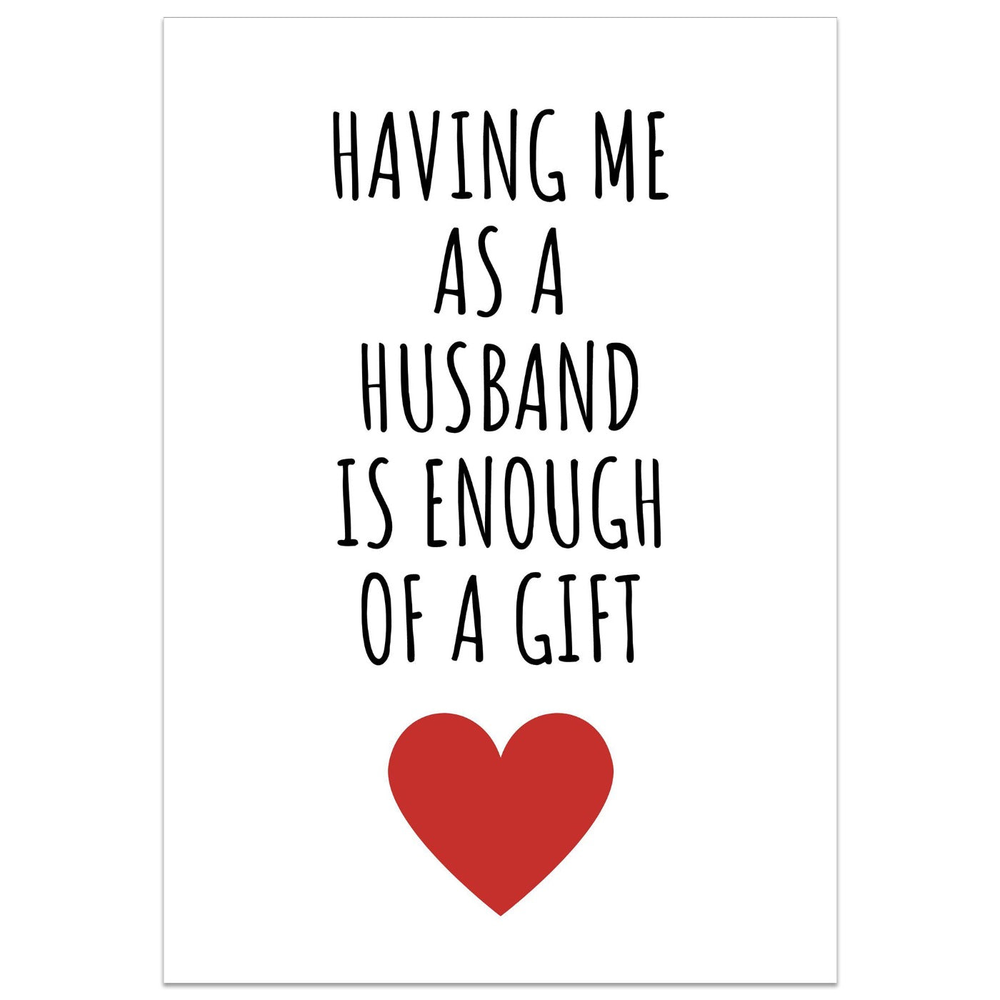 Having Me As a Husband Is Enough of a Gift Card
