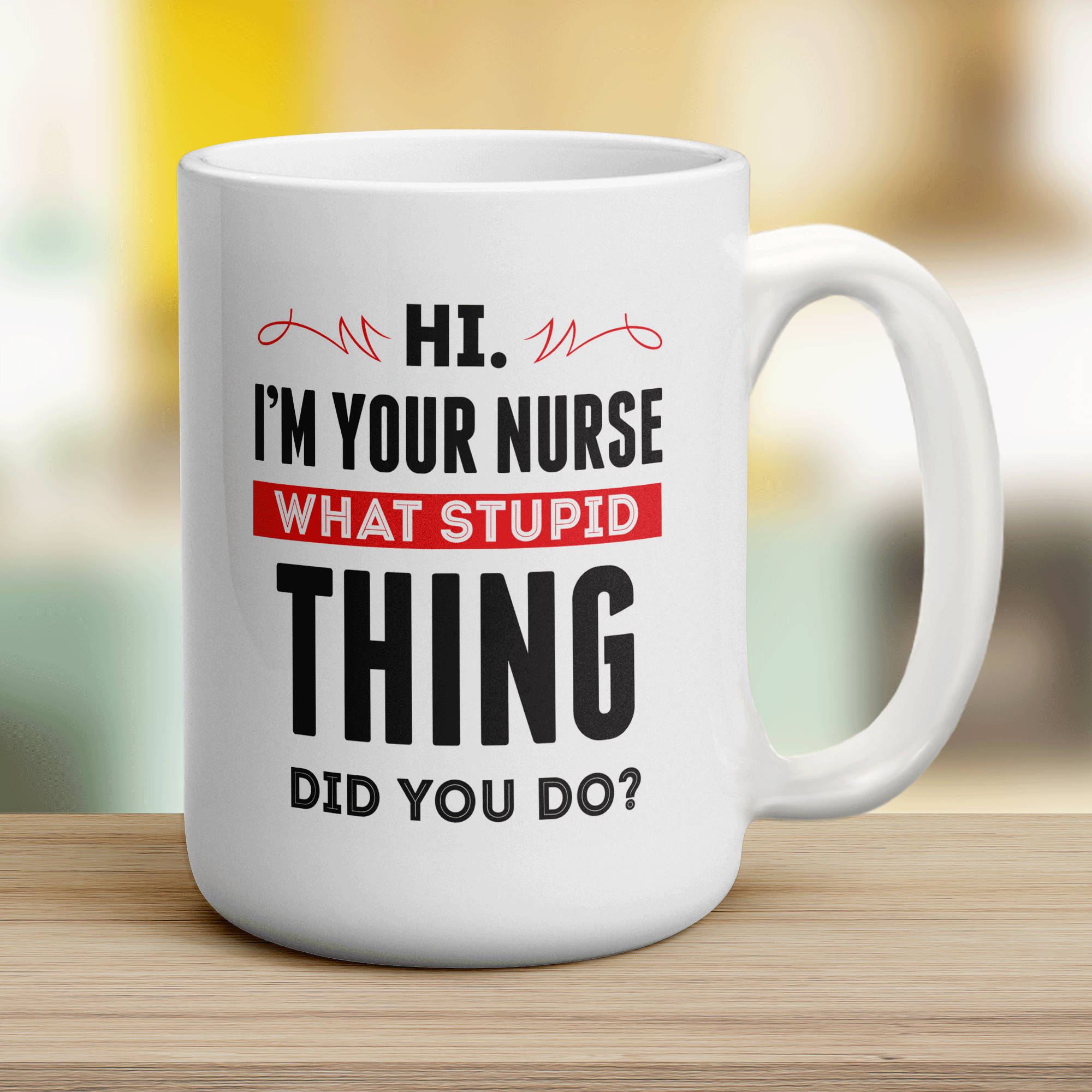 Hi. I'm Your Nurse What Stupid Thing Did You Do Mug - Jumbo 440ml (15oz) / White
