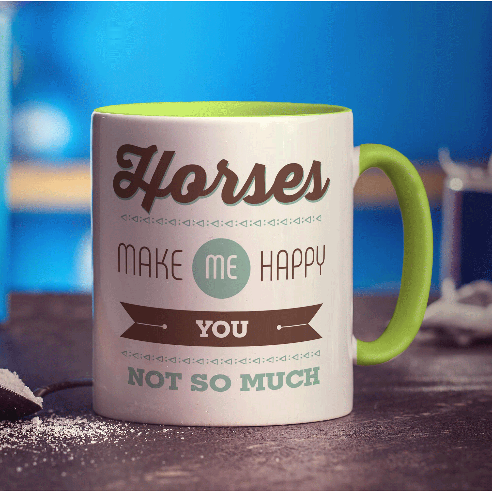 Horses Make Me Happy, You Not So Much Mug