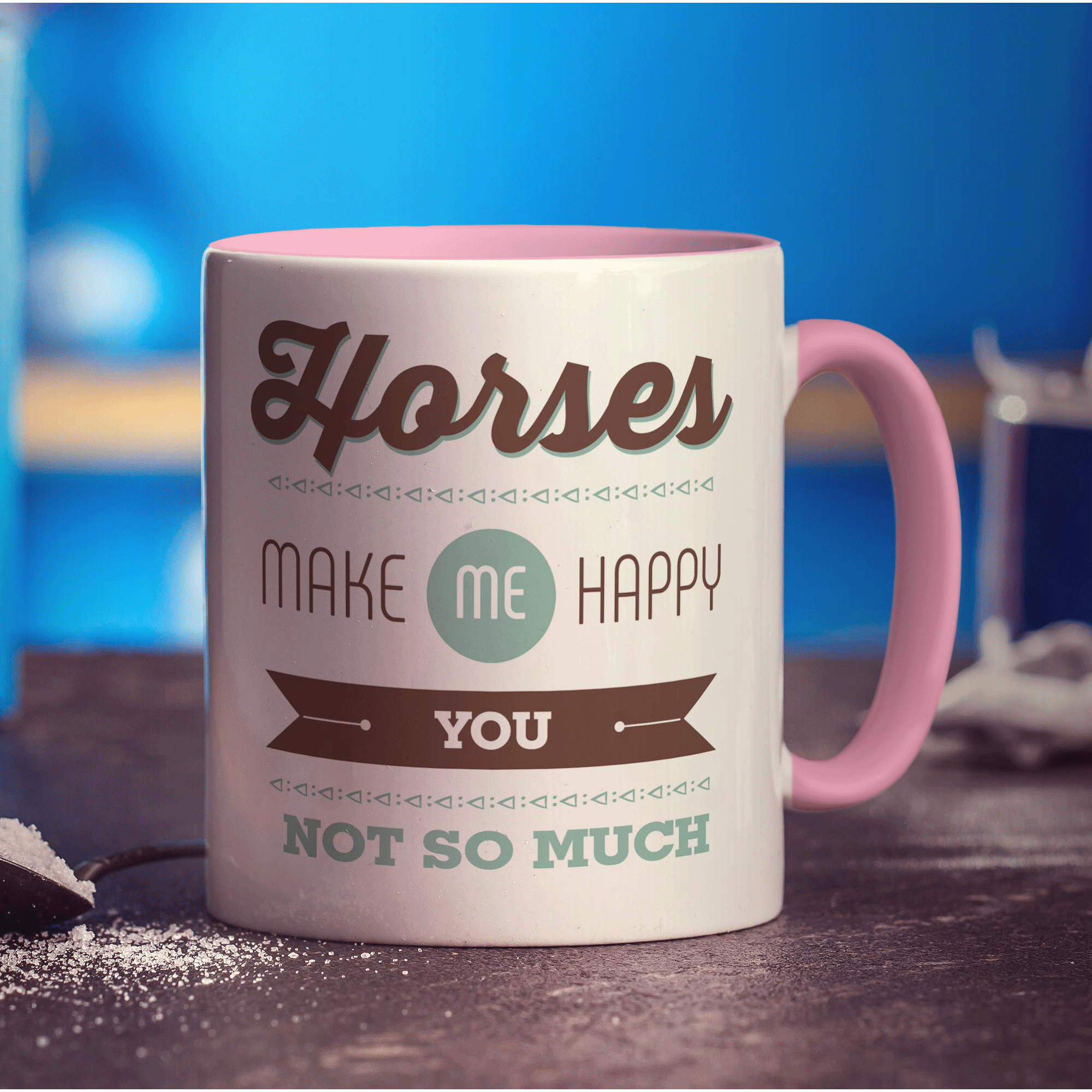Horses Make Me Happy, You Not So Much Mug