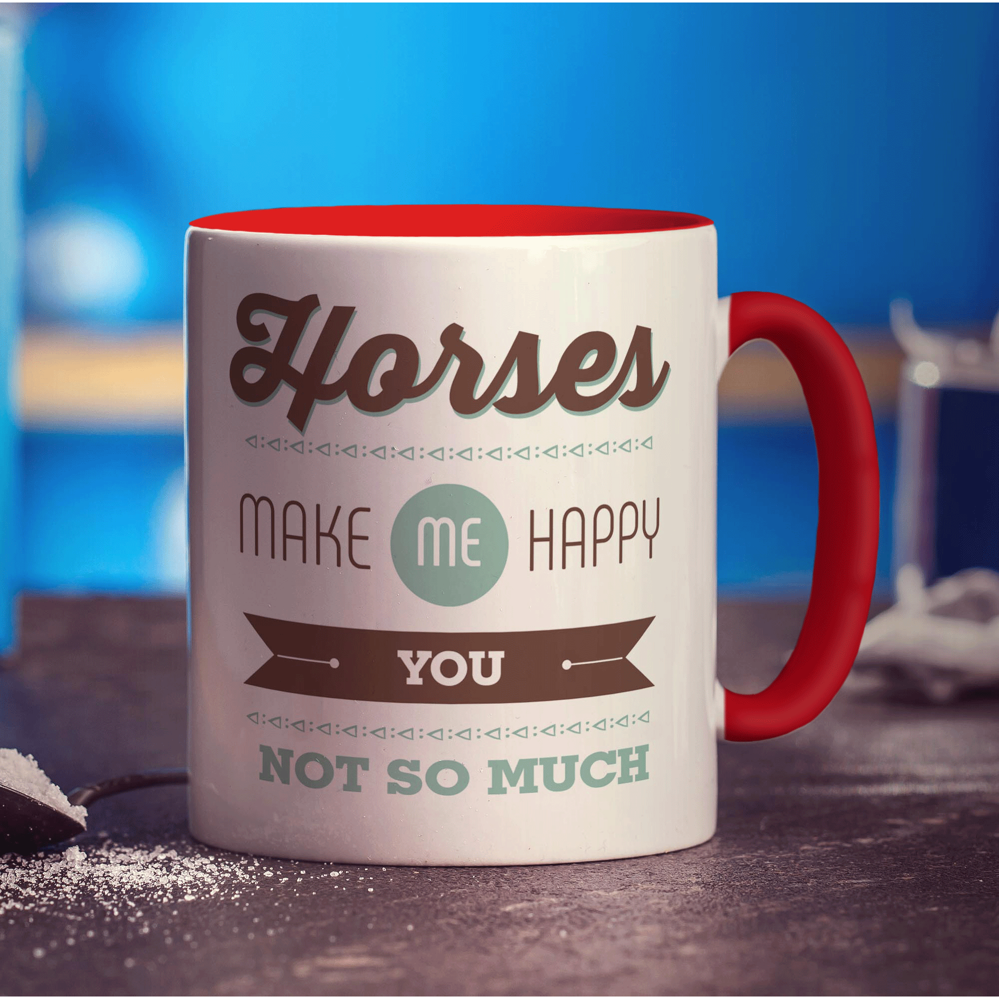 Horses Make Me Happy, You Not So Much Mug