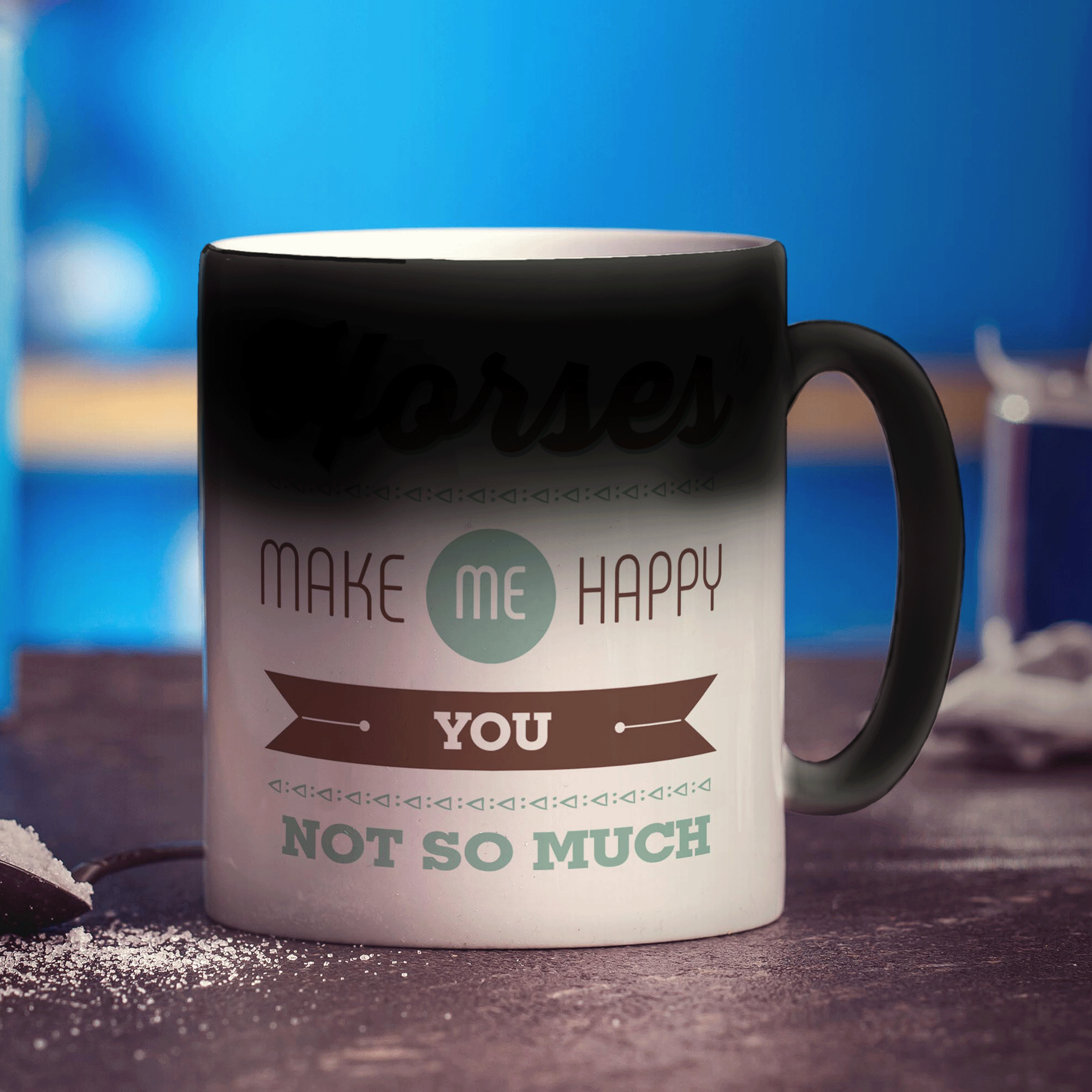 Horses Make Me Happy, You Not So Much Mug