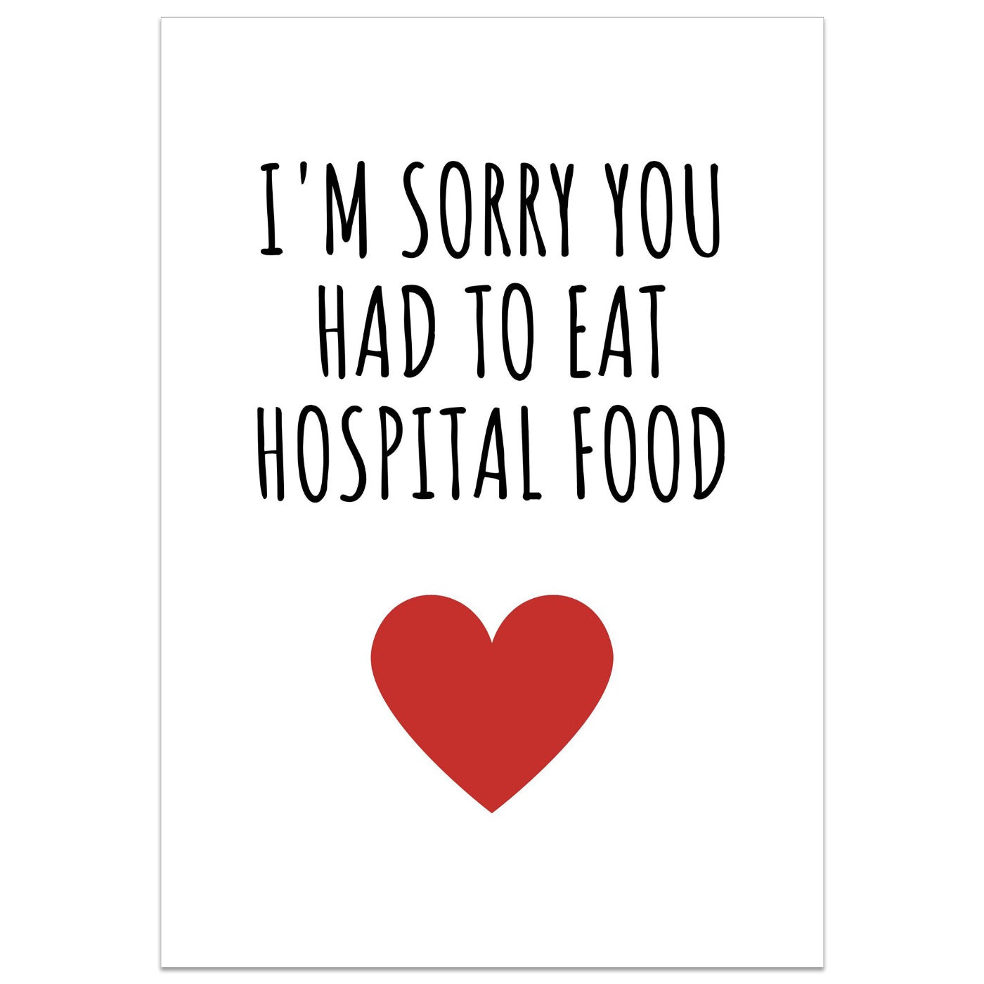 I'm Sorry You Had To Eat Hospital Food Card