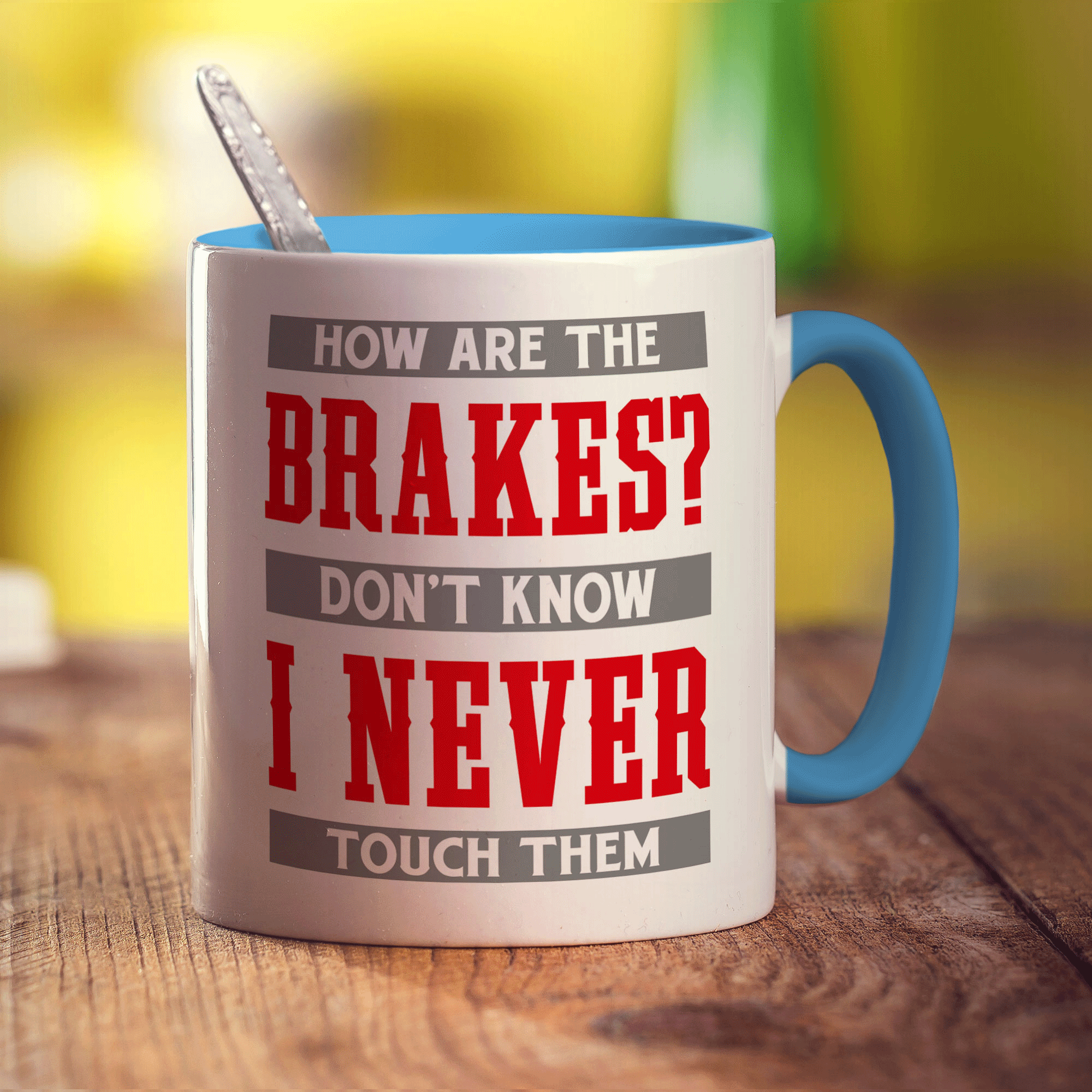 How Are The Brakes? Don't Know I Never Touch Them Mug - Standard 330ml (11oz) / Blue