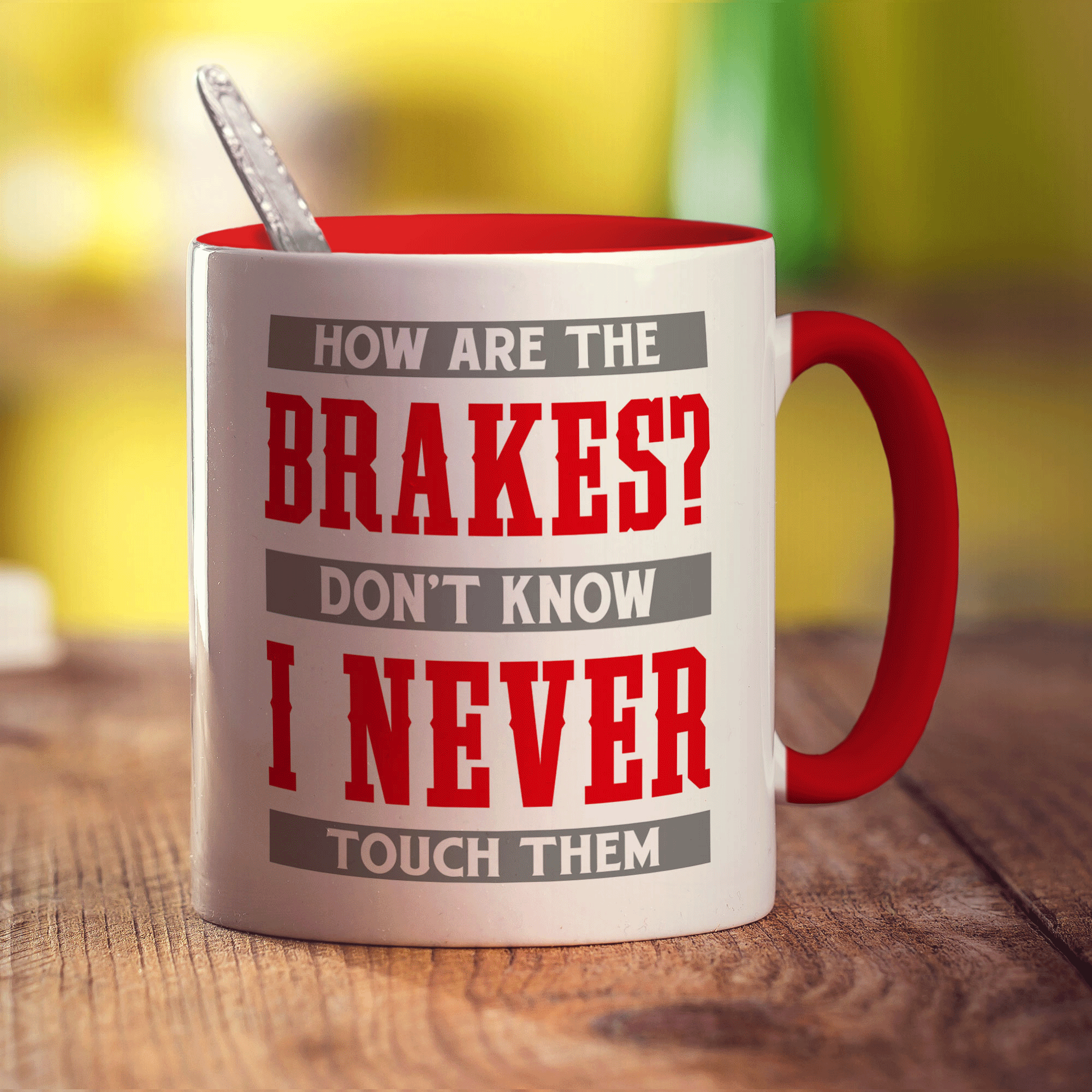 How Are The Brakes? Don't Know I Never Touch Them Mug - Standard 330ml (11oz) / Red