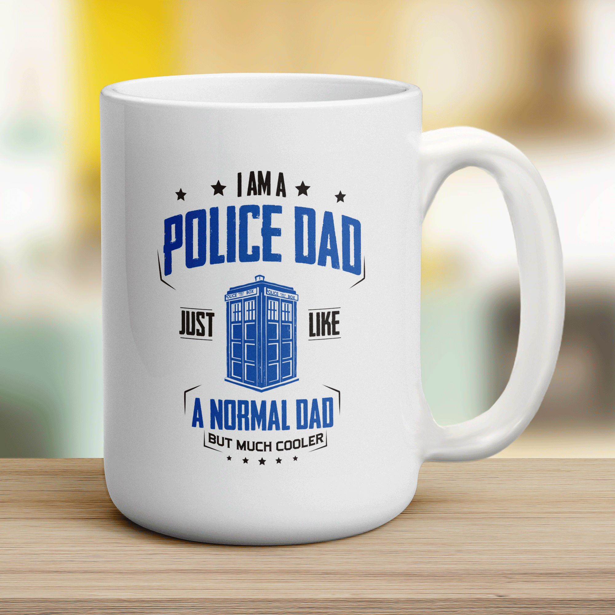 I am a Police Dad Just Like a Normal Dad But Much Cooler Mug