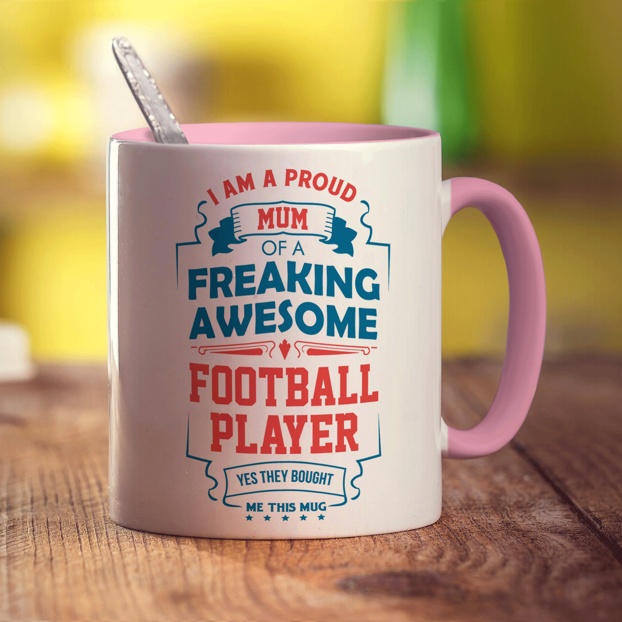 I Am A Proud Mum Of A Freaking Awesome Football Player... Yes They Bought Me This Mug