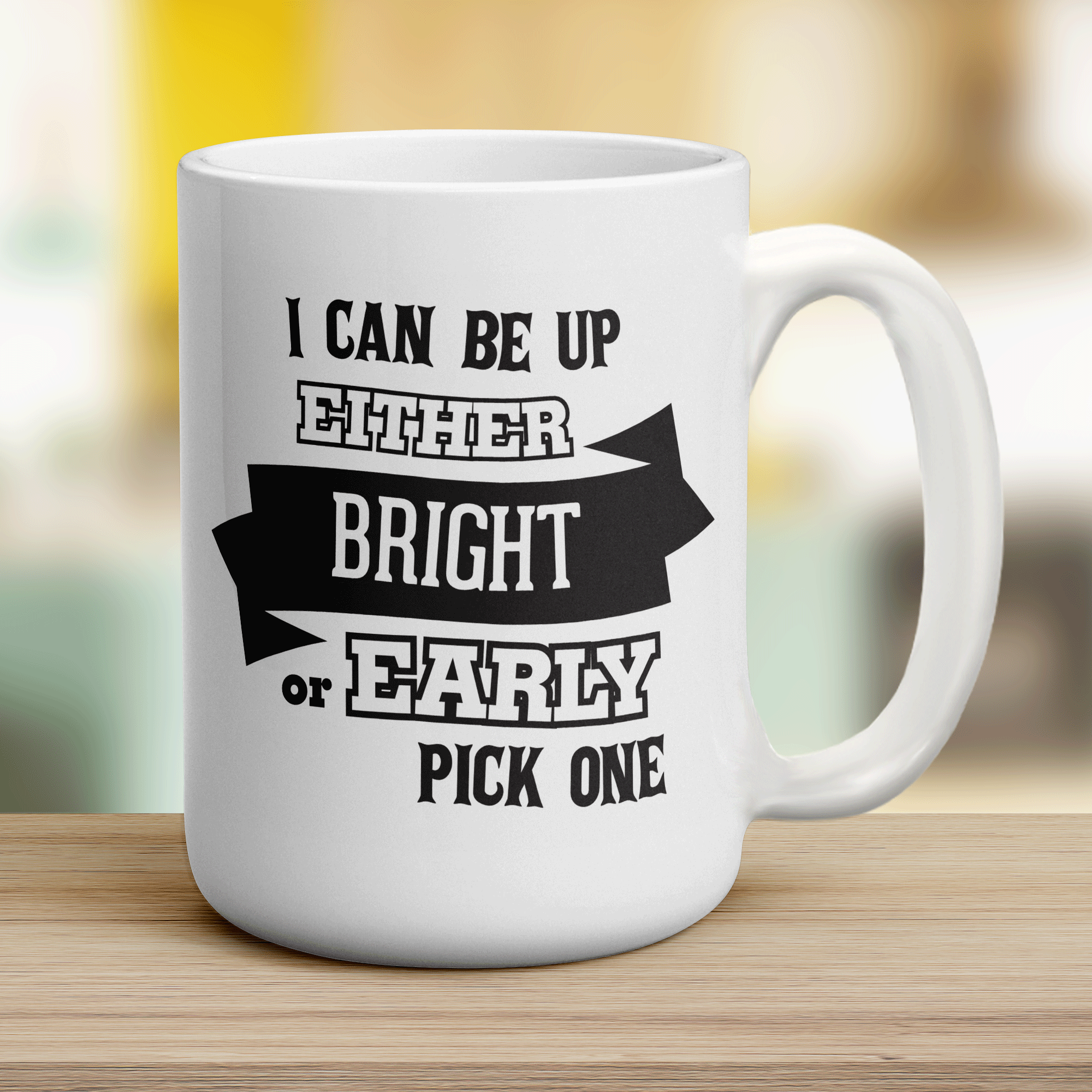 I Can Be Up Either Bright or Early, Pick One Mug - Jumbo 440ml (15oz) / White
