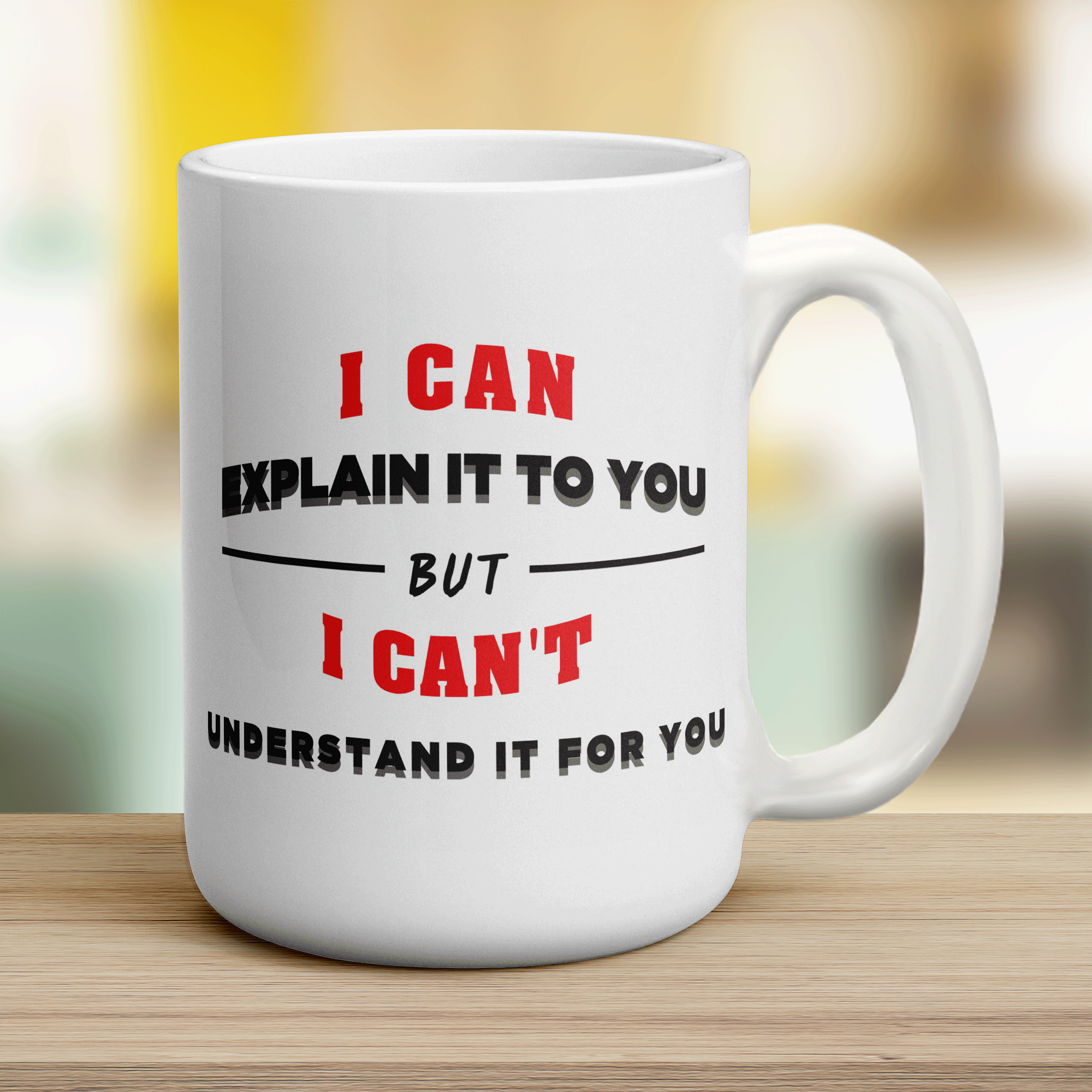 I Can Explain It To You But I Can't Understand It For You Mug - Jumbo 440ml (15oz) / White