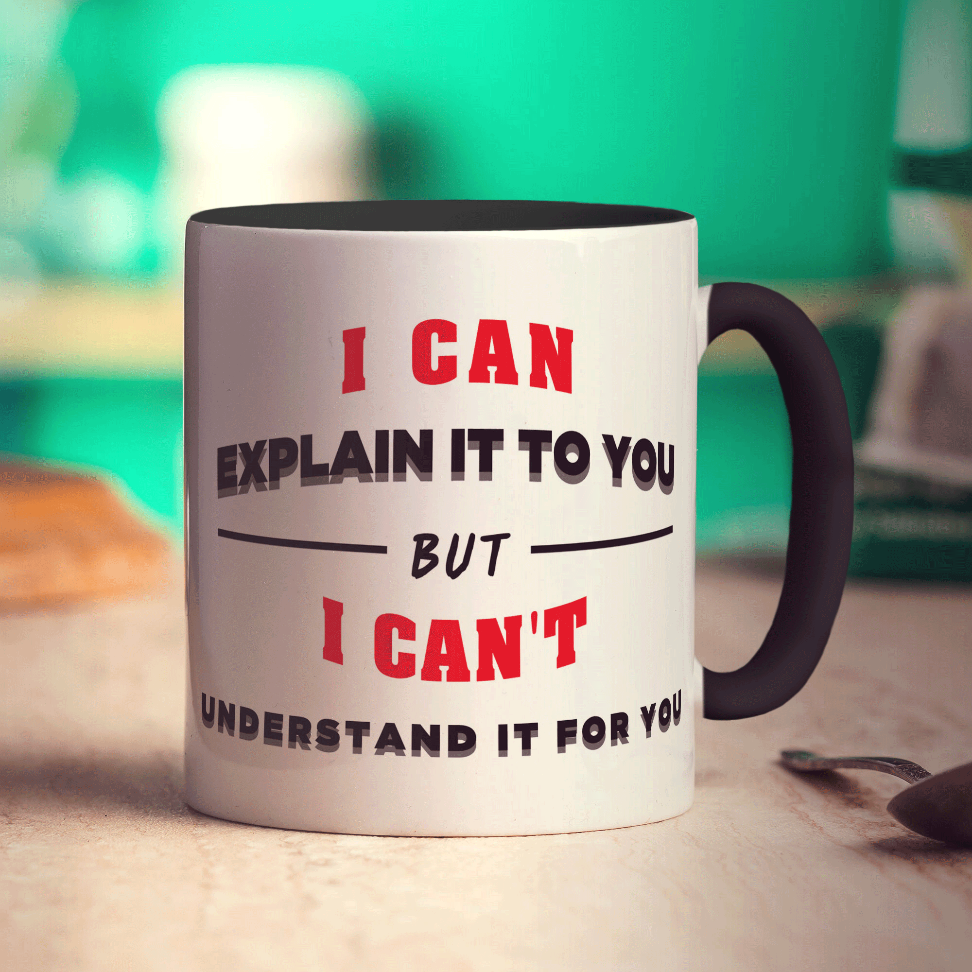 I Can Explain It To You But I Can't Understand It For You Mug - Standard 330ml (11oz) / Black