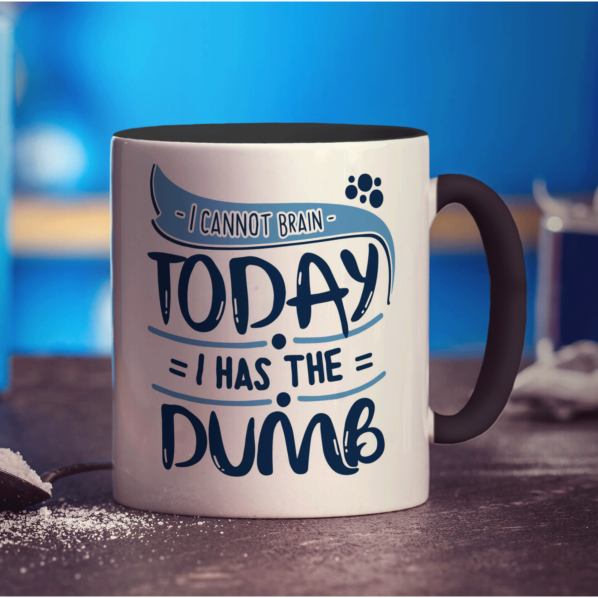 I Cannot Brain Today I Has The Dumb Mug - Standard 330ml (11oz) / Black