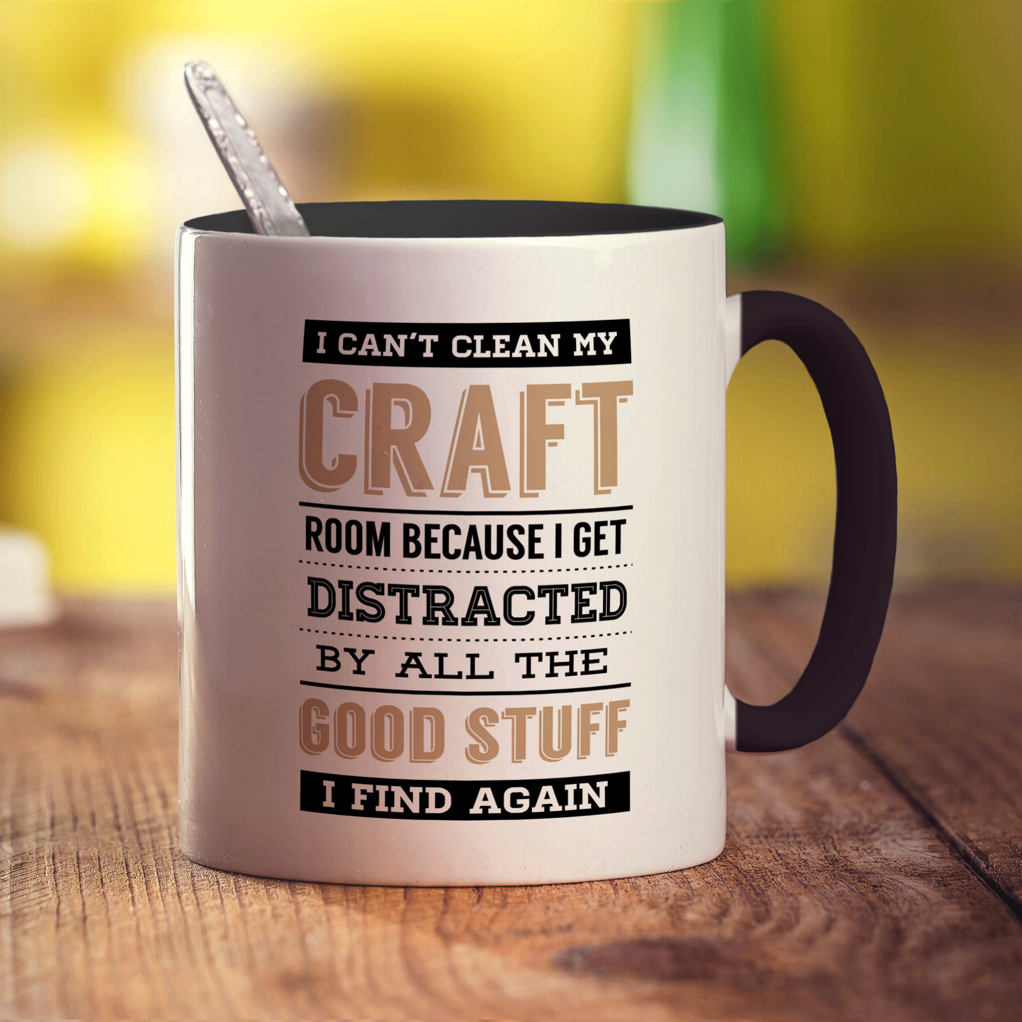 I Can't Clean My Craft Room Because I Get Distracted By All The Good Stuff I Find Again Mug - Standard 330ml (11oz) / Black