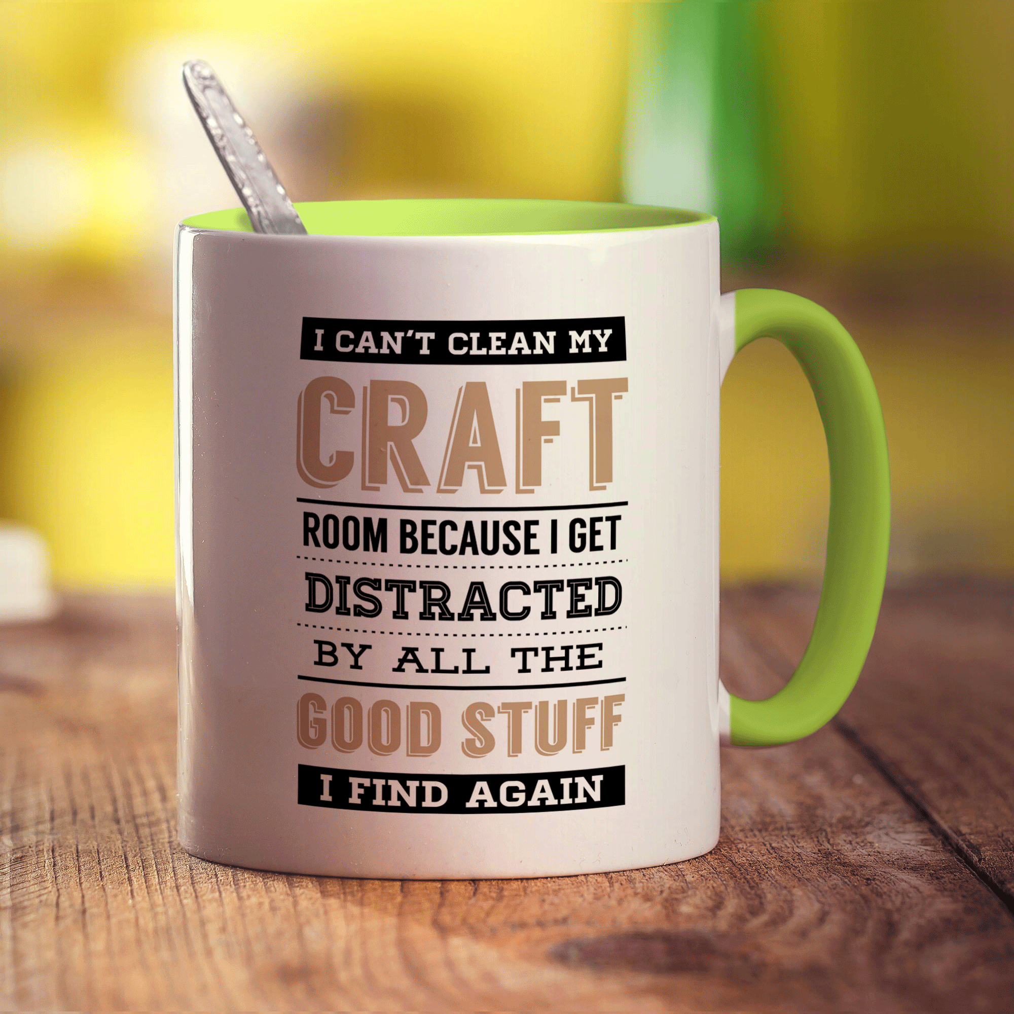 I Can't Clean My Craft Room Because I Get Distracted By All The Good Stuff I Find Again Mug - Standard 330ml (11oz) / Green