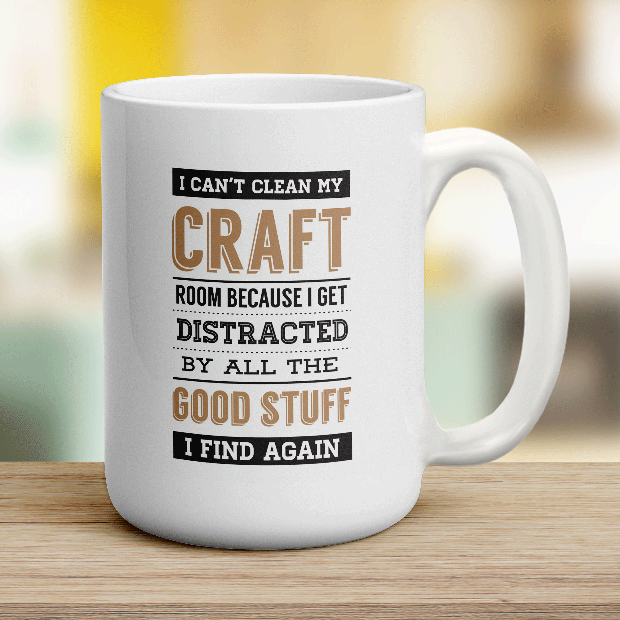 I Can't Clean My Craft Room Because I Get Distracted By All The Good Stuff I Find Again Mug - Jumbo 440ml (15oz) / White
