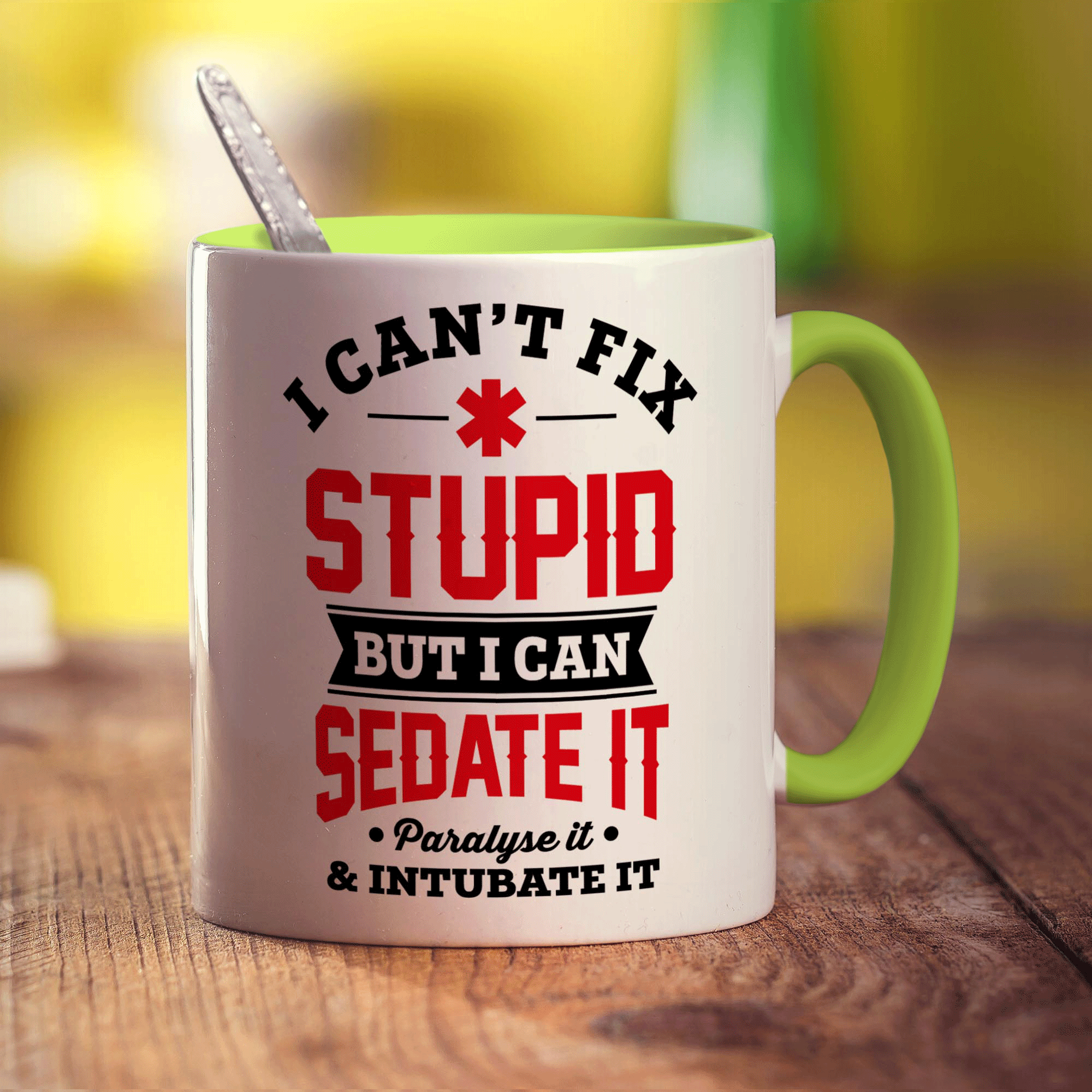 I Can't Fix Stupid But I Can Sedate it, Paralyse it, Intubate it Mug - Standard 330ml (11oz) / Green