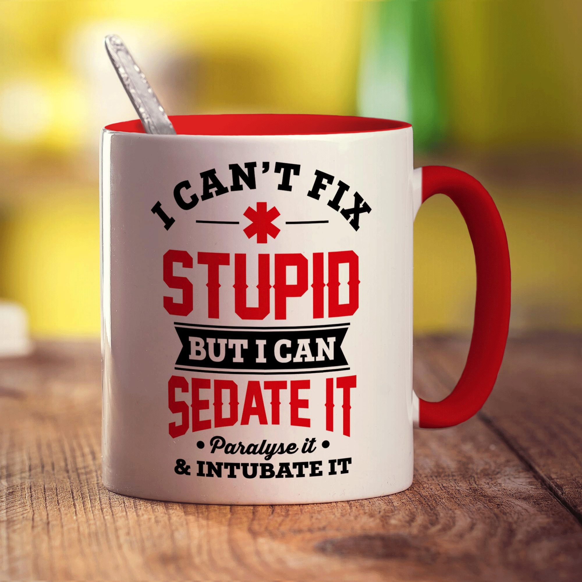 I Can't Fix Stupid But I Can Sedate it, Paralyse it, Intubate it Mug - Standard 330ml (11oz) / Red