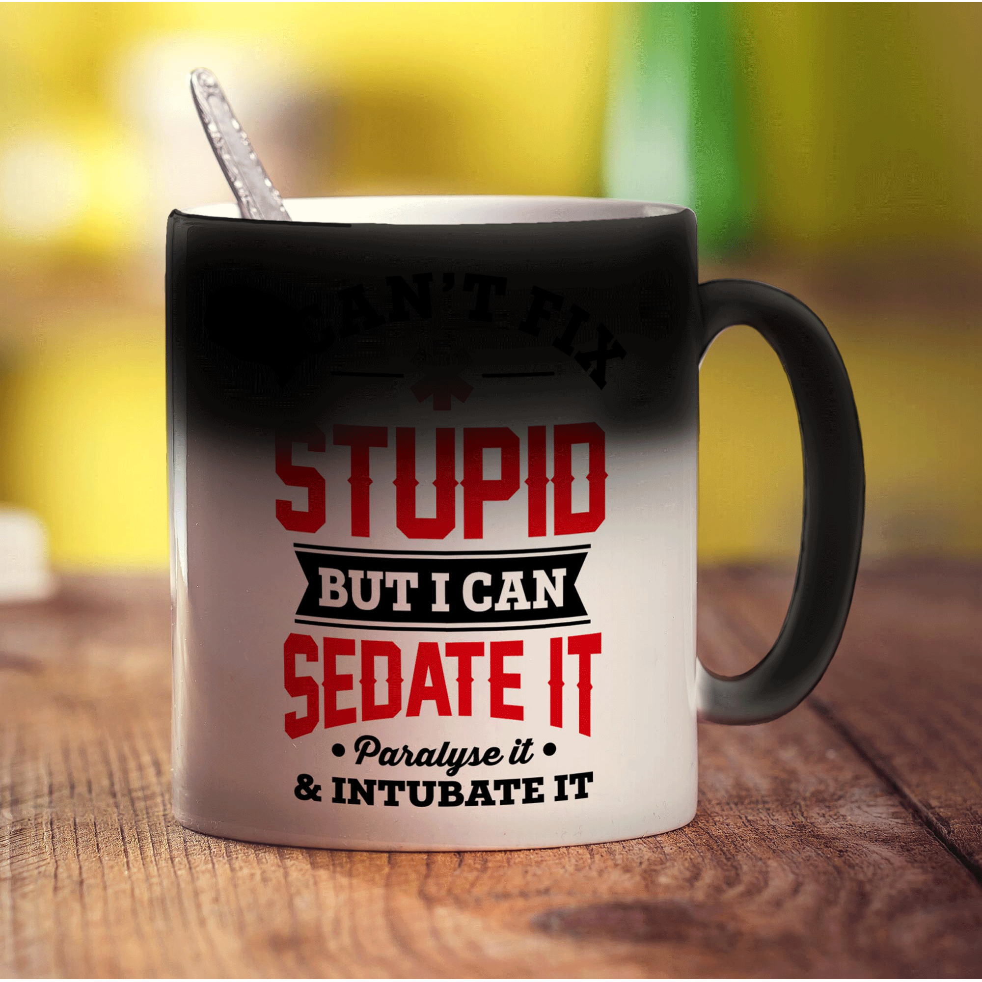I Can't Fix Stupid But I Can Sedate it, Paralyse it, Intubate it Mug - Standard 330ml (11oz) / Magic Mug