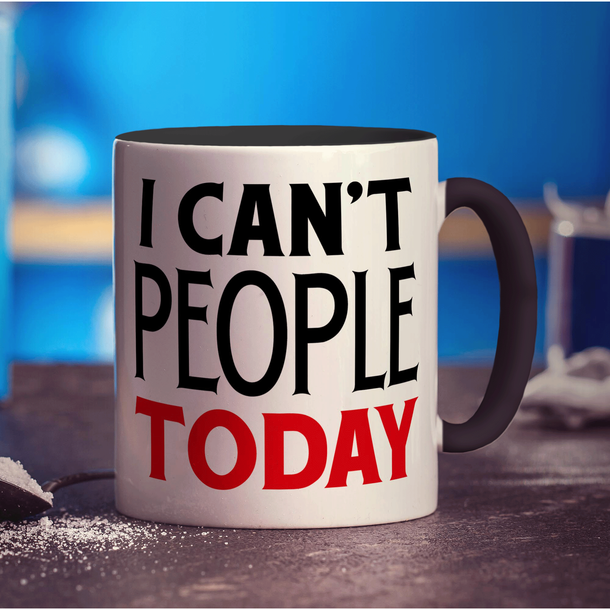 I Can't People Today Mug
