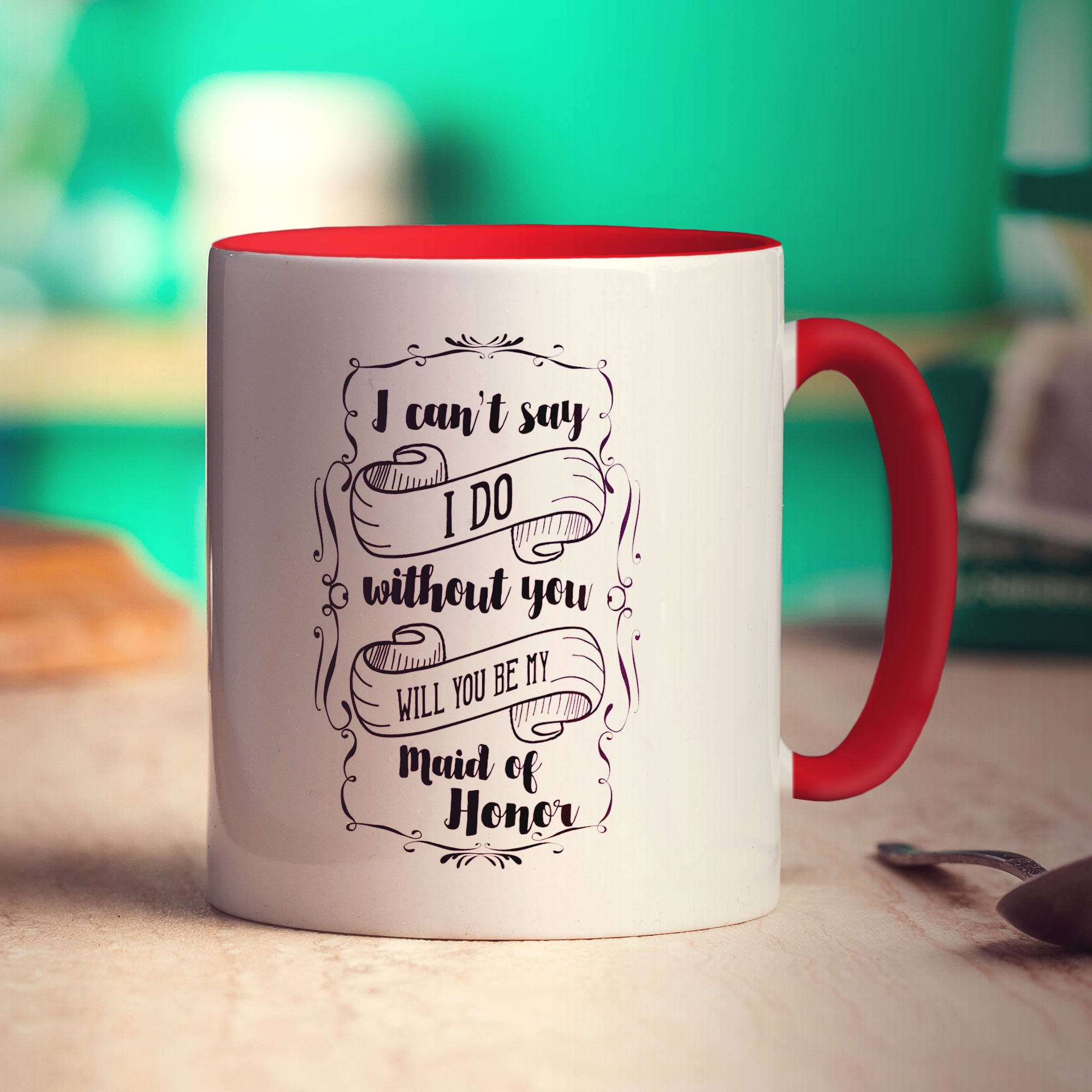 I Can't Say I Do Without You Will You Be My Maid of Honor Mug - Standard 330ml (11oz) / Red