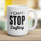 I Can't Stop Crafting Mug - Jumbo 440ml (15oz) / White