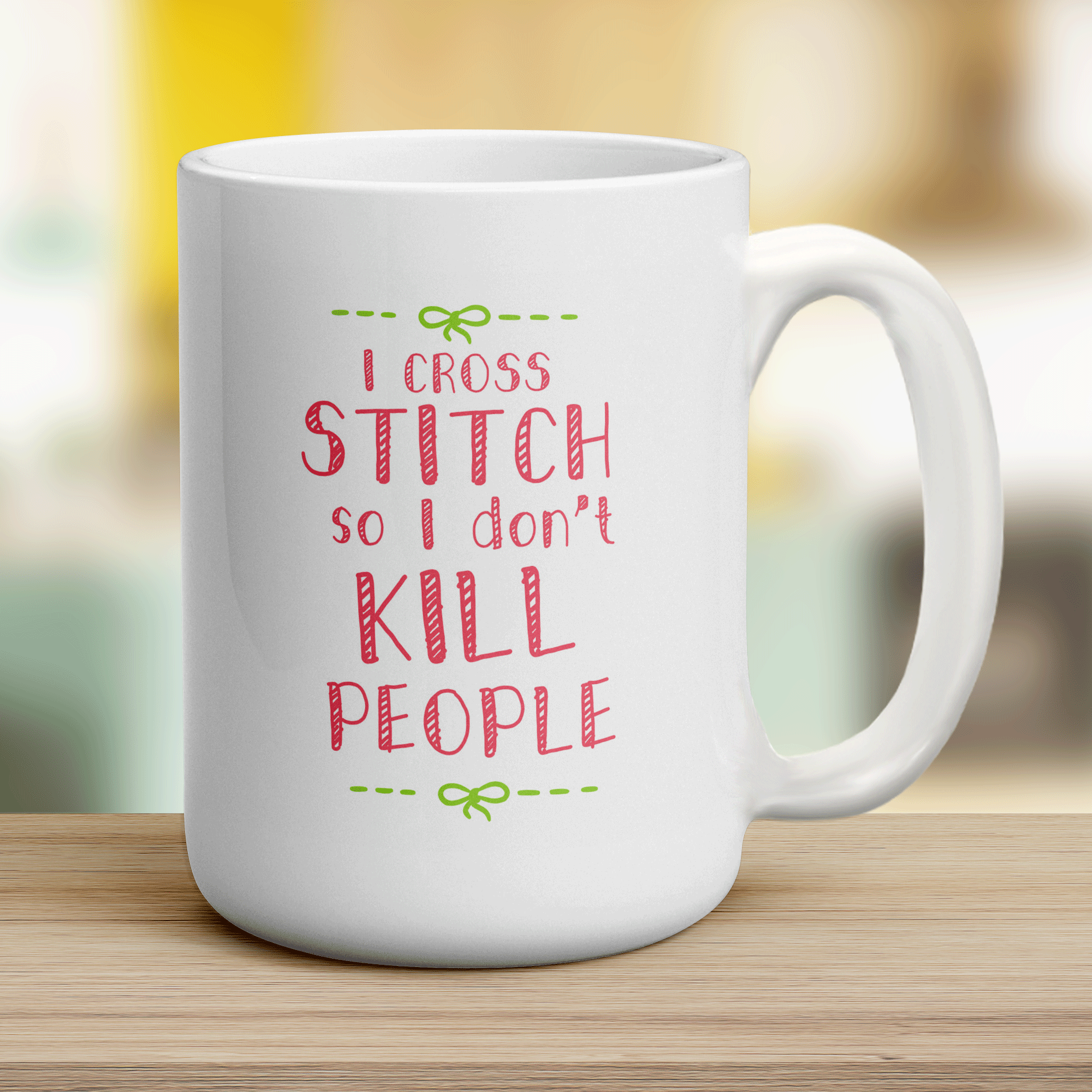 I Cross Stitch So I Don't Kill People Mug