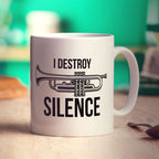 I Destroy Silence Trumpet Mug