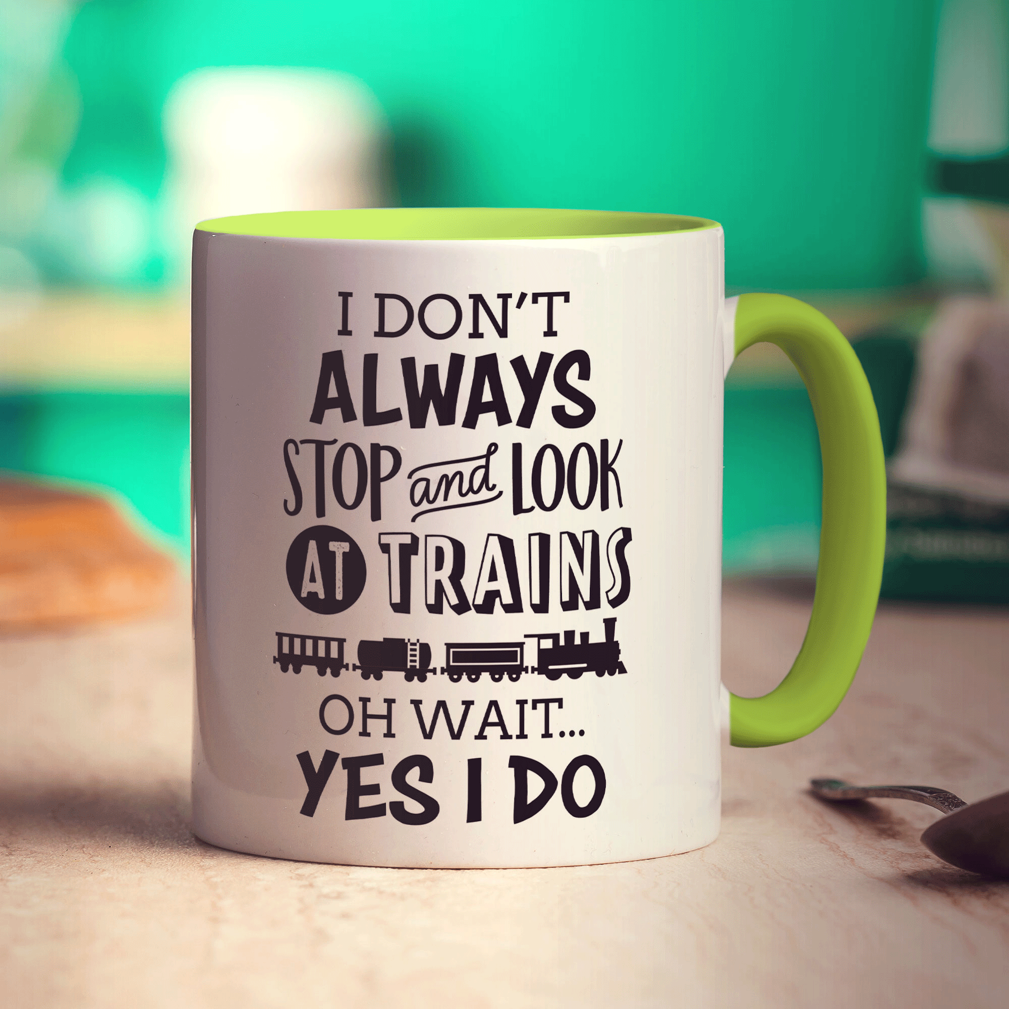 I Don't Always Stop and Look at Trains... Oh Wait Yes I Do Mug