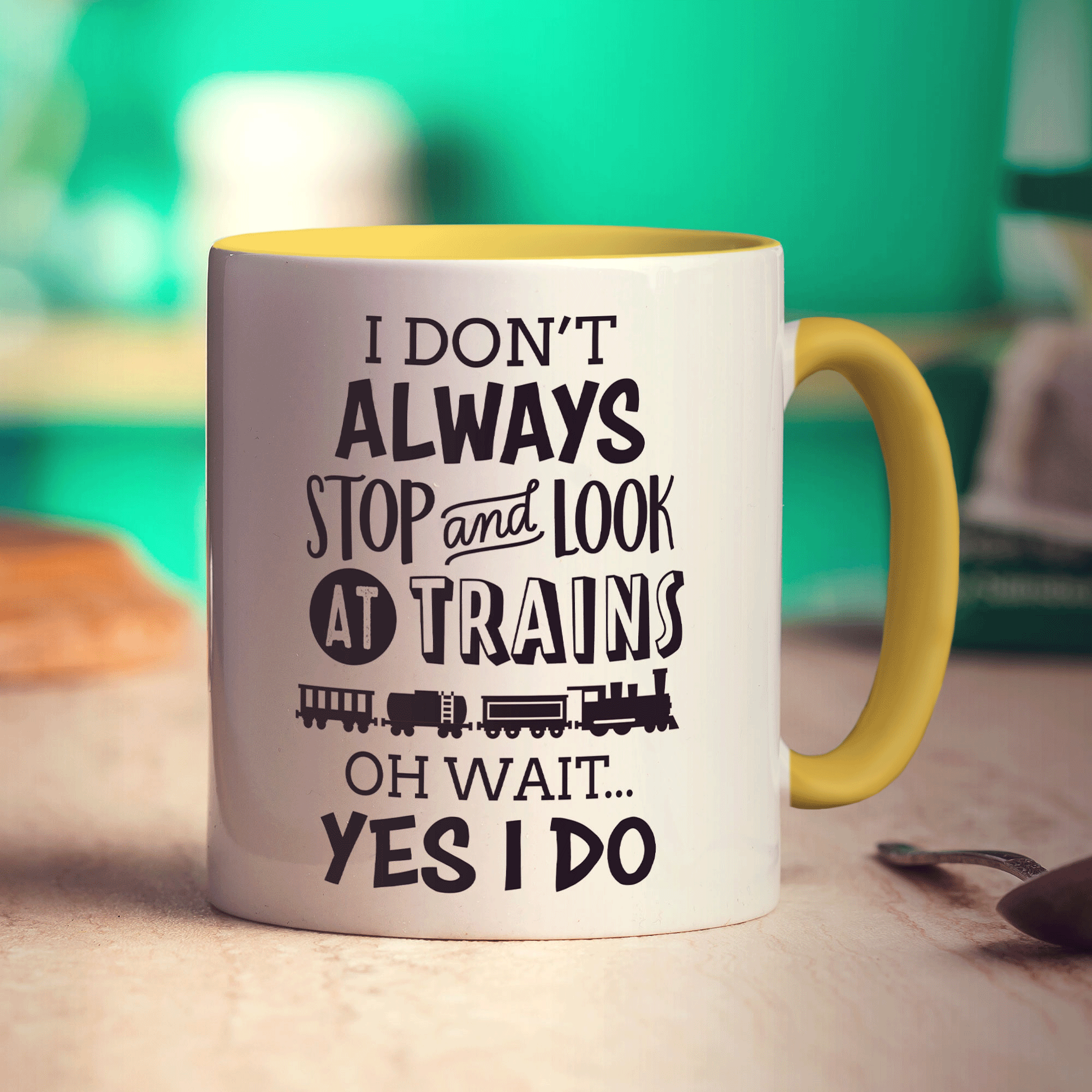 I Don't Always Stop and Look at Trains... Oh Wait Yes I Do Mug