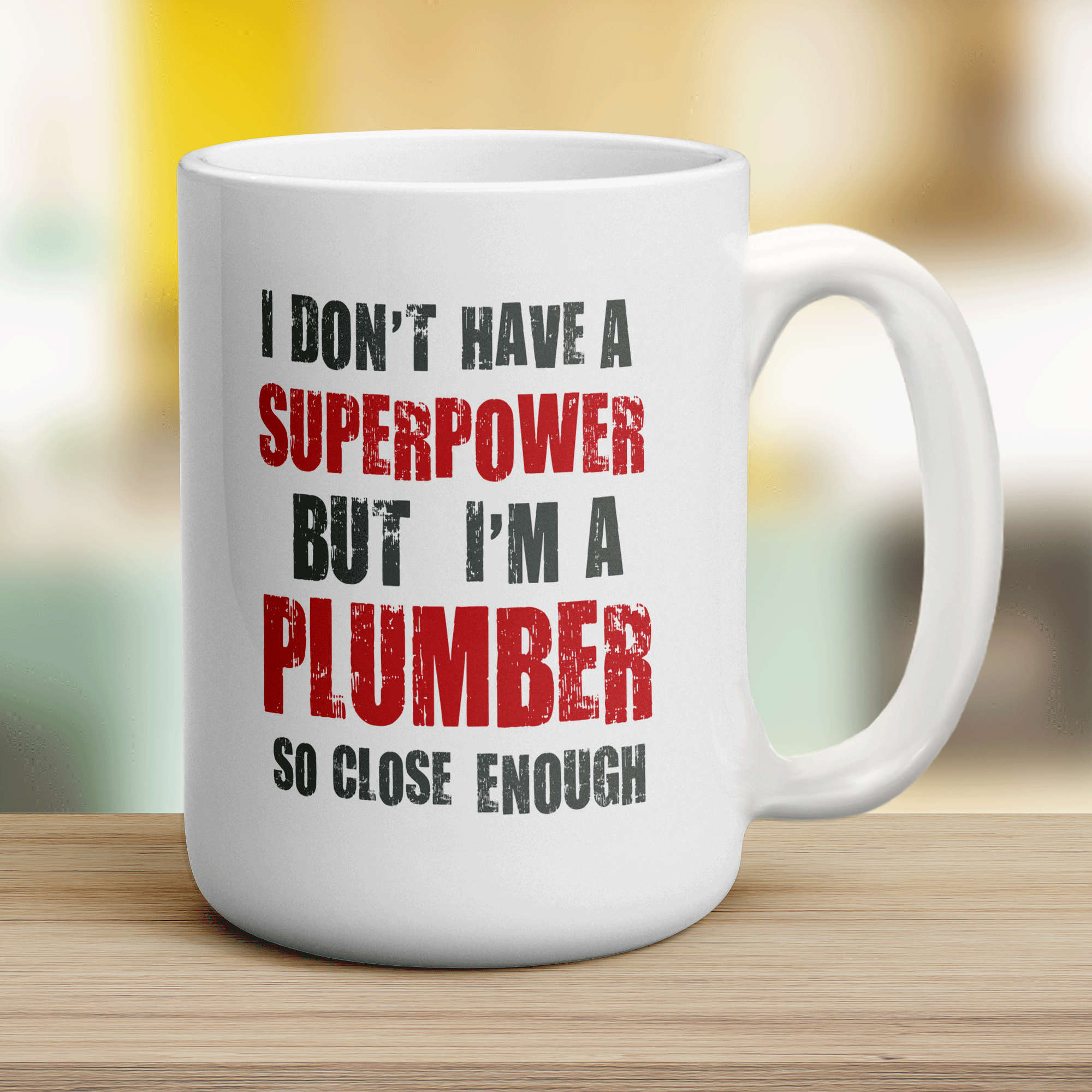 I Don't Have a Superpower But I'm a Plumber So Close Enough Mug - Jumbo 440ml (15oz) / White