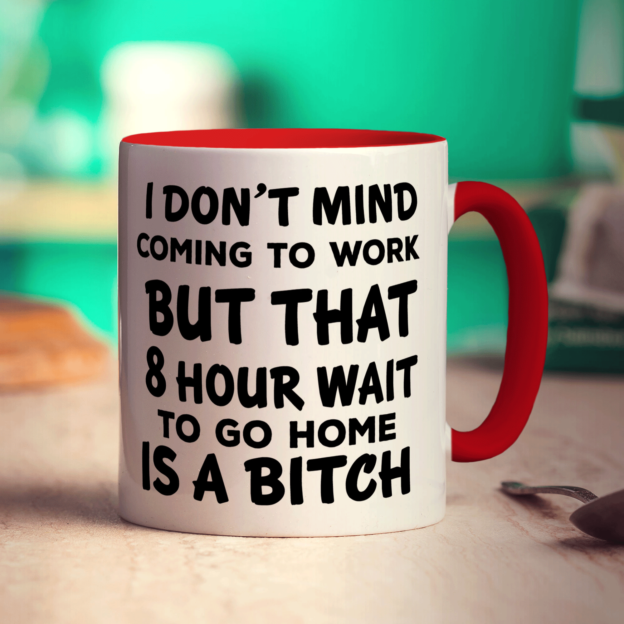 I Don't Mind Coming to Work But That 8 Hour Wait is a Bitch Mug - Standard 330ml (11oz) / Red