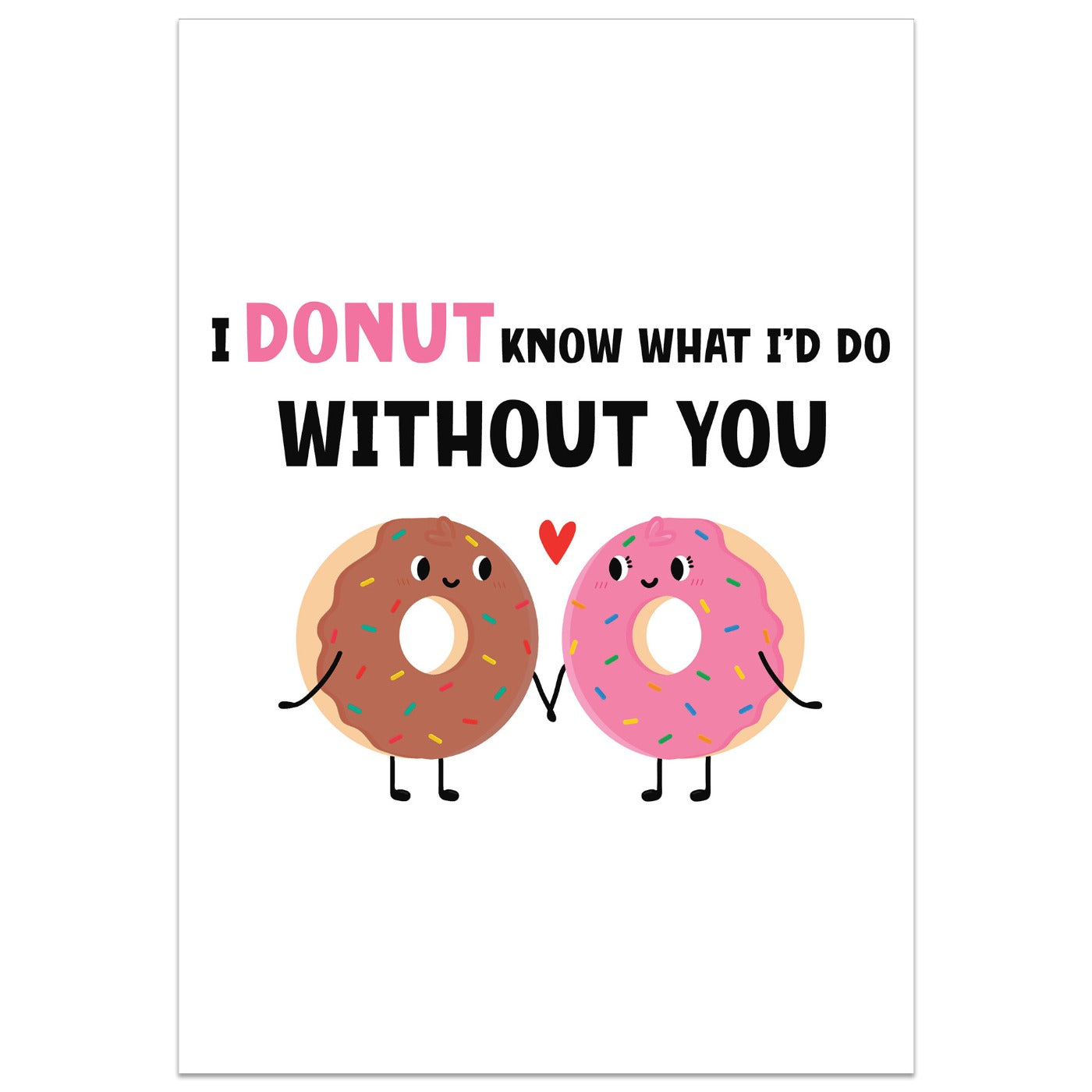 I Donut Know What I'd Do Without You Card