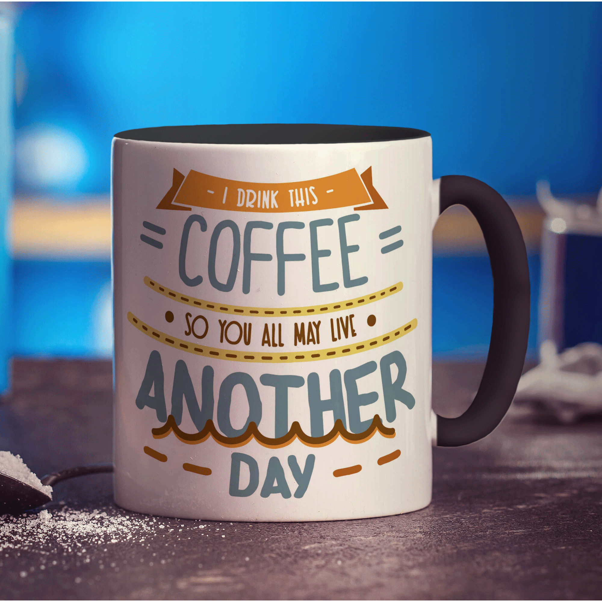I Drink This Coffee, So You All May Live Another Day Mug - Standard 330ml (11oz) / Black