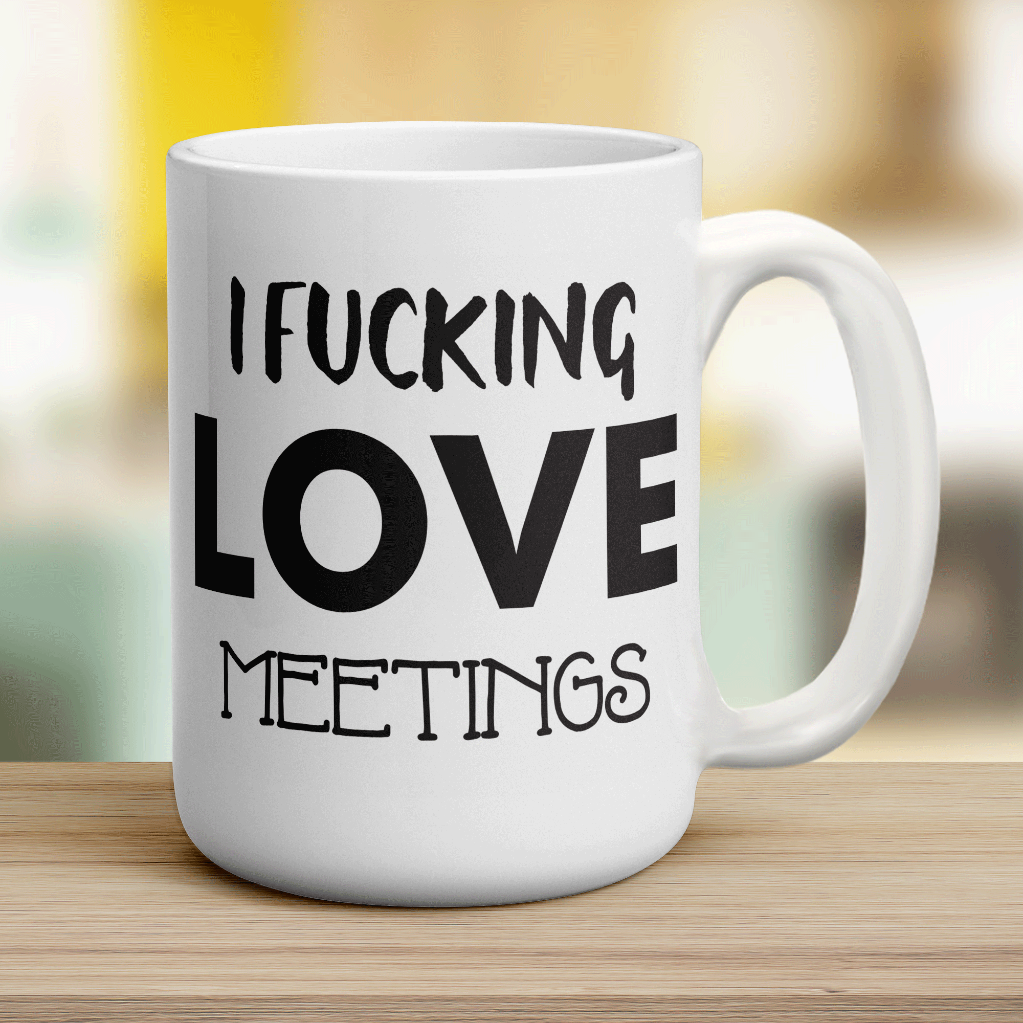 I Fucking Love Meetings Mug