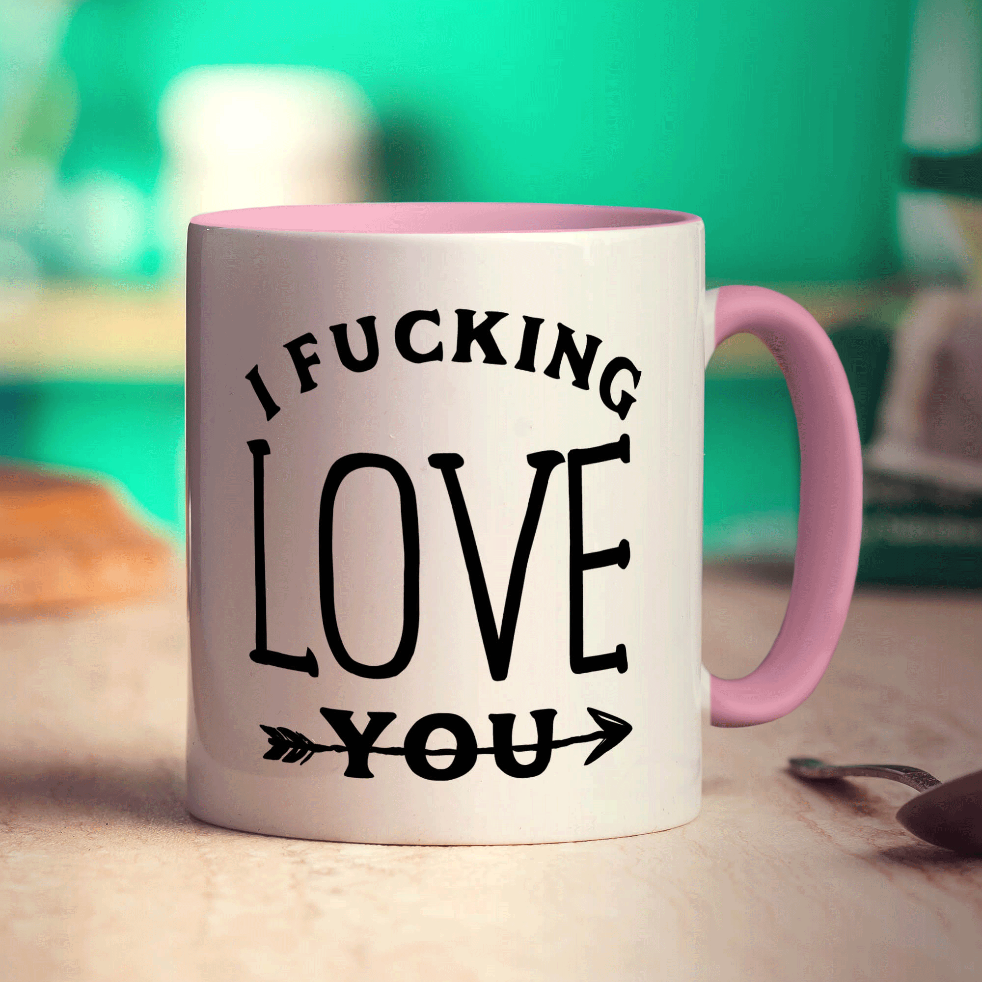 I Fucking Love You Mug