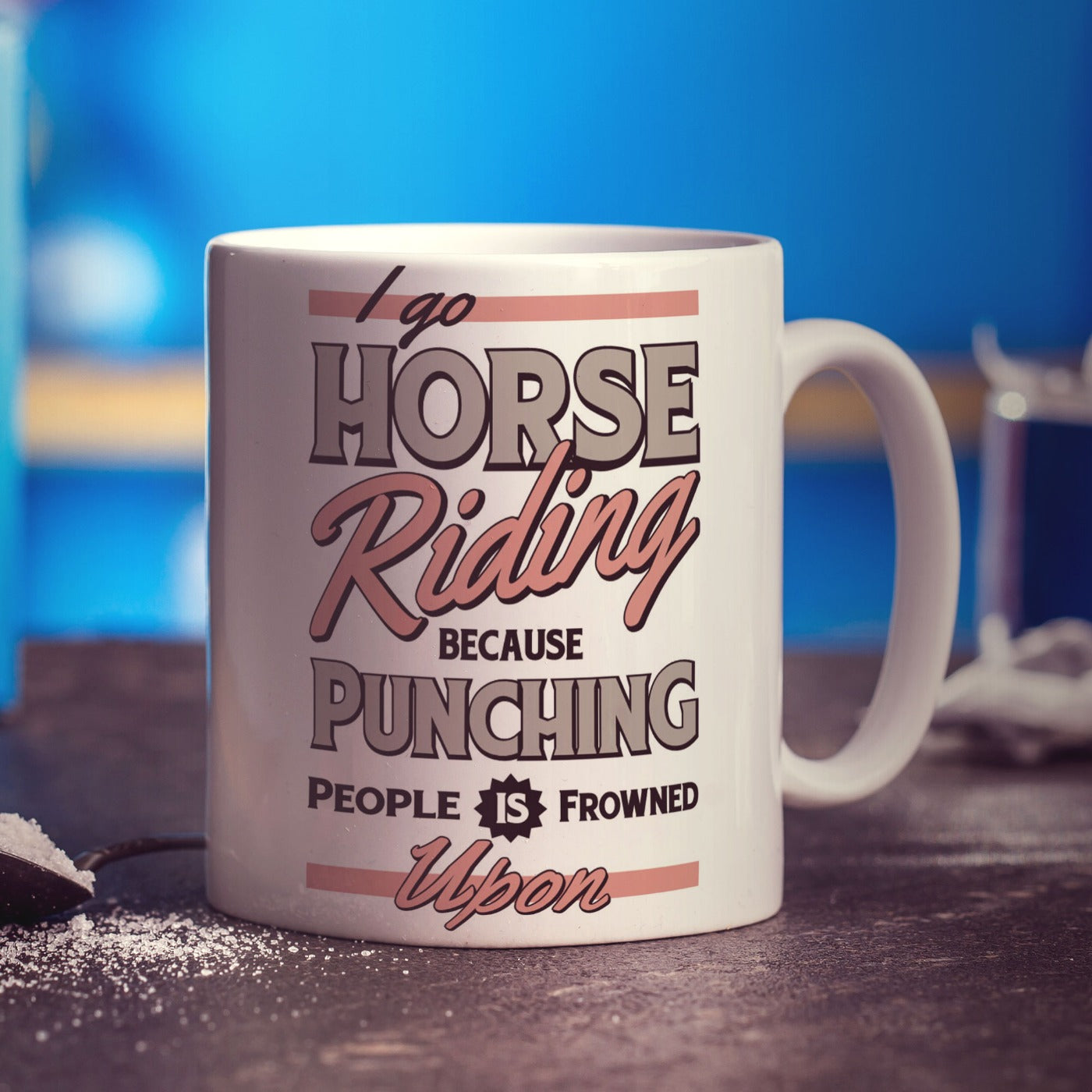I Go Horse Riding Because Punching People is Frowned Upon Mug - Standard 330ml (11oz) / White