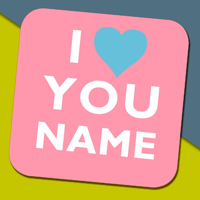 I Heart You - Pink Name Coaster